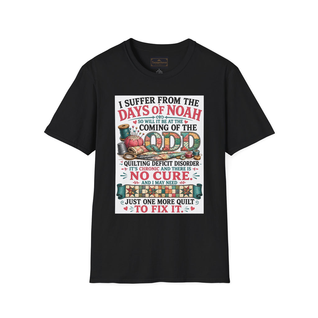 T-Shirt — “I Suffer From the Days of Noah” Quilter Humor Tee