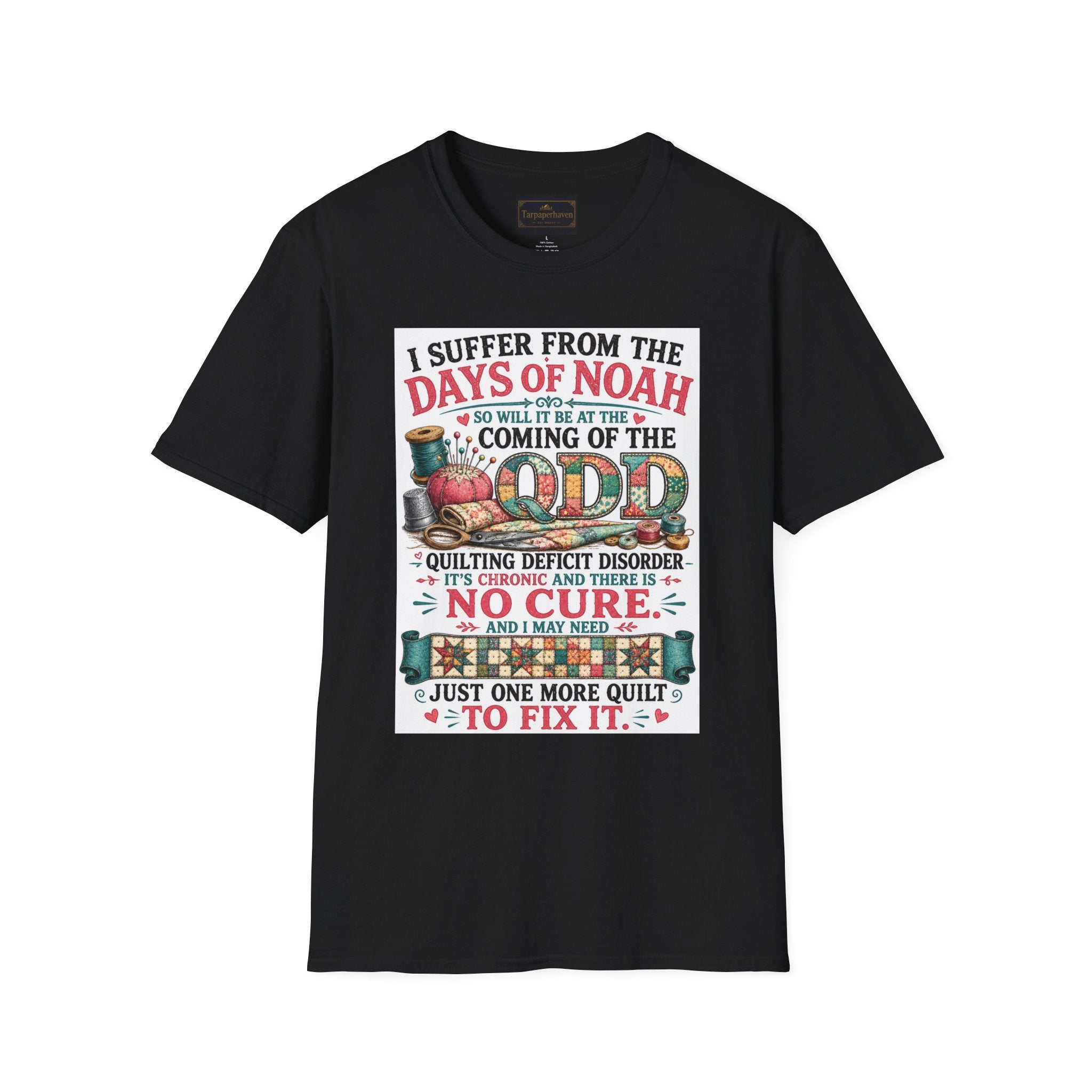 T-Shirt — “I Suffer From the Days of Noah” Quilter Humor Tee