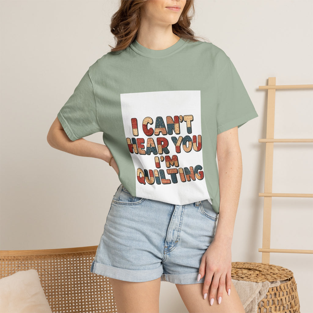 Quilting T-Shirt — "I Can't Hear You I'm Quilting" Retro Craft Tee