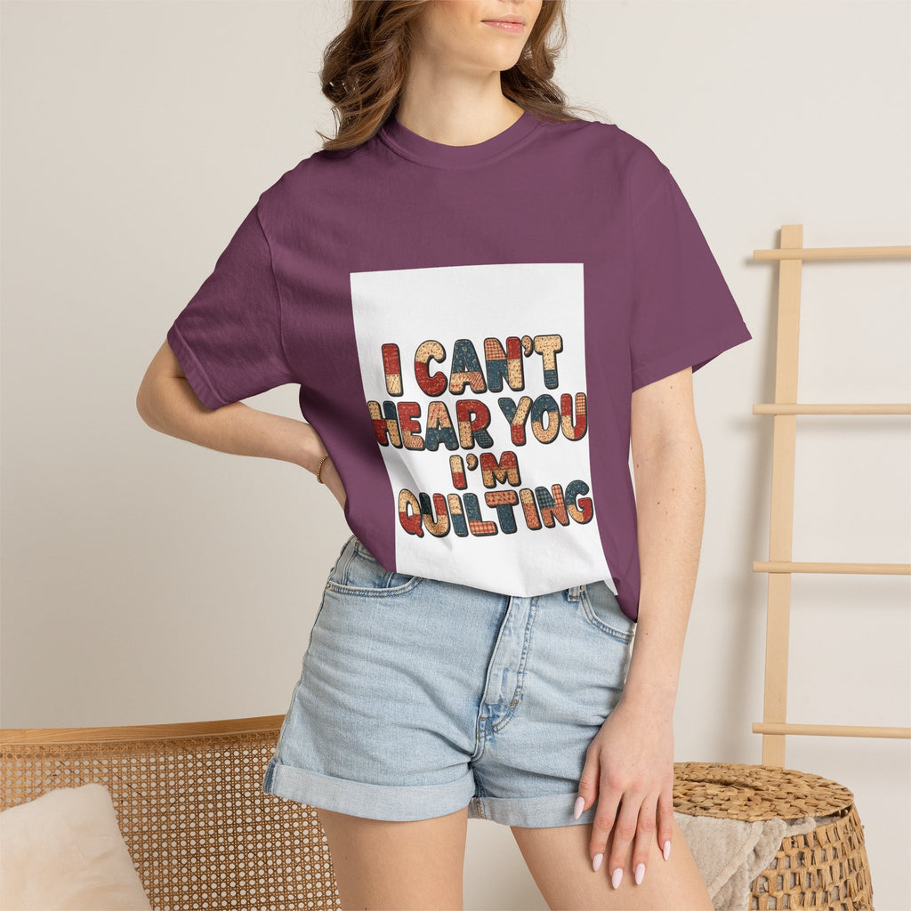 Quilting T-Shirt — "I Can't Hear You I'm Quilting" Retro Craft Tee
