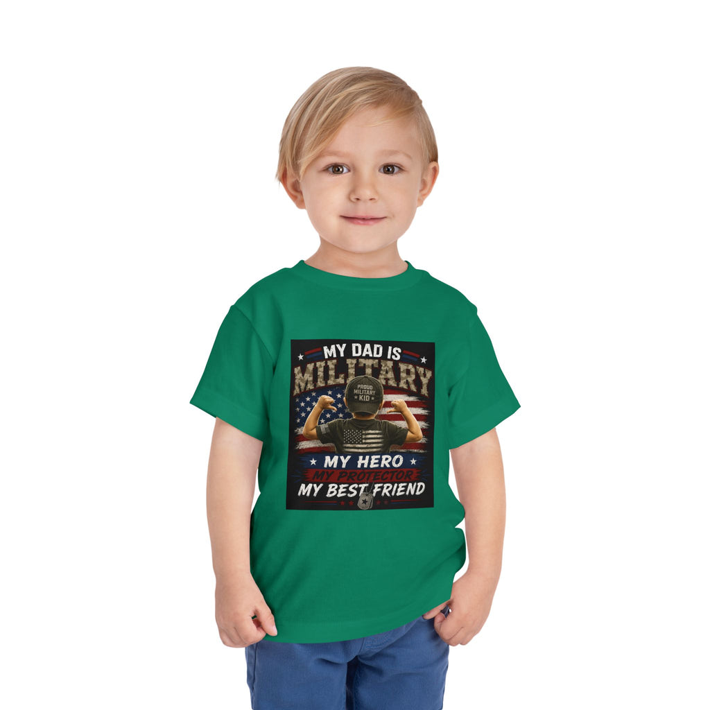 Toddler Tee - "My Dad is Military" Patriotic Hero Baby Shirt