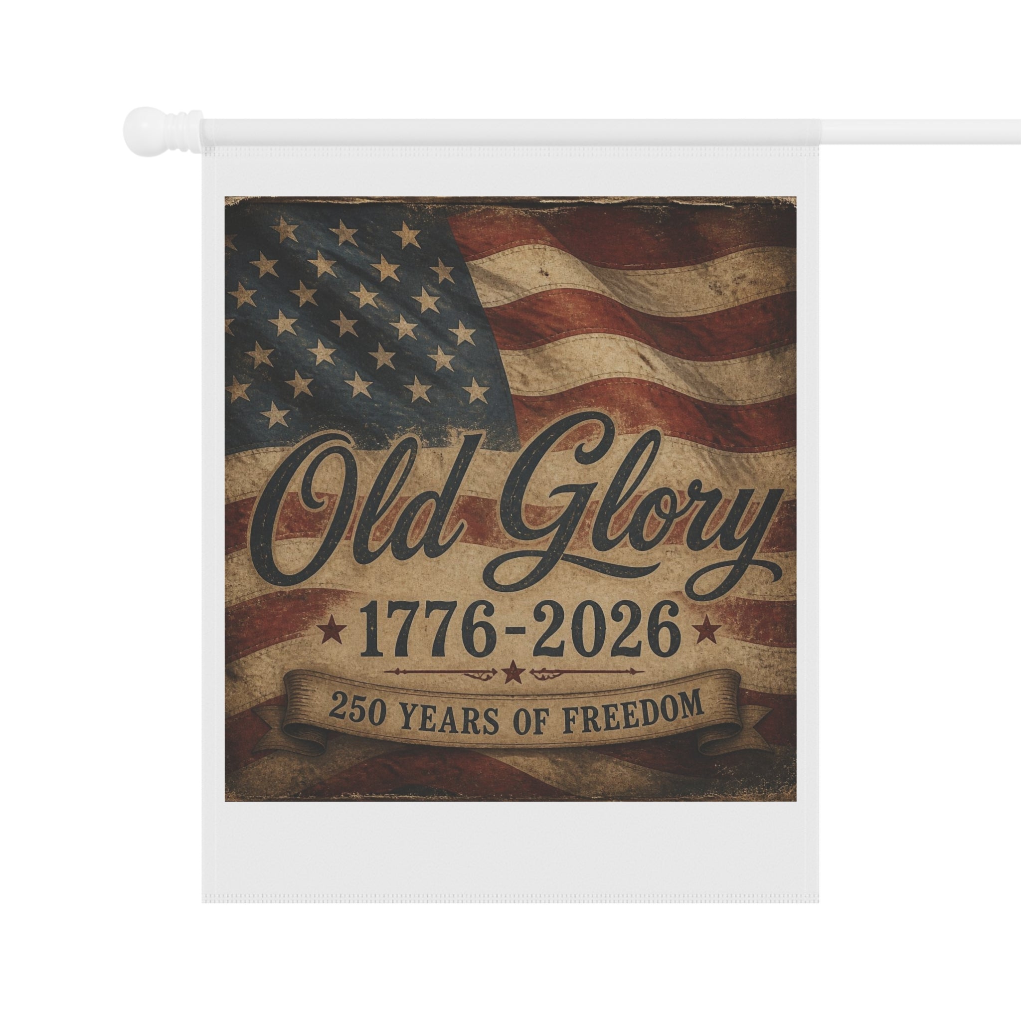 Old Glory 1776-2026 Garden Flag — Patriotic 250th Anniversary House Banner