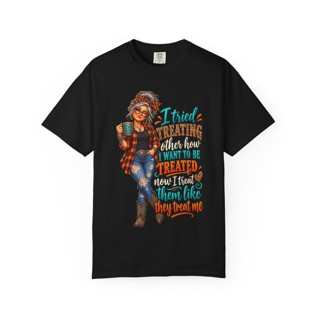Graphic T-Shirt — "I Tried Treating Others How I Want to Be Treated" Retro Gen X Design