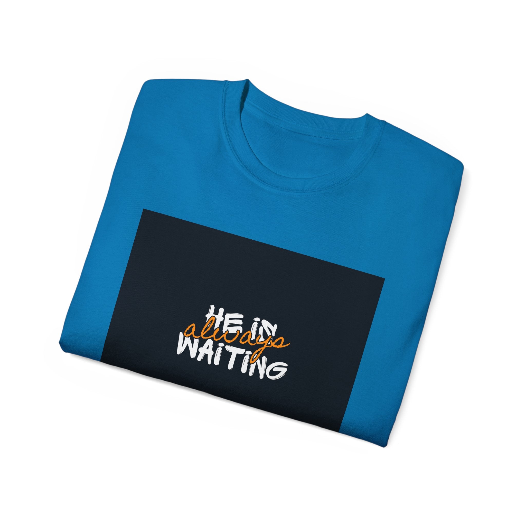 Graphic Tee — "He Is Waiting" Spiritual Faith Back-Print T-Shirt