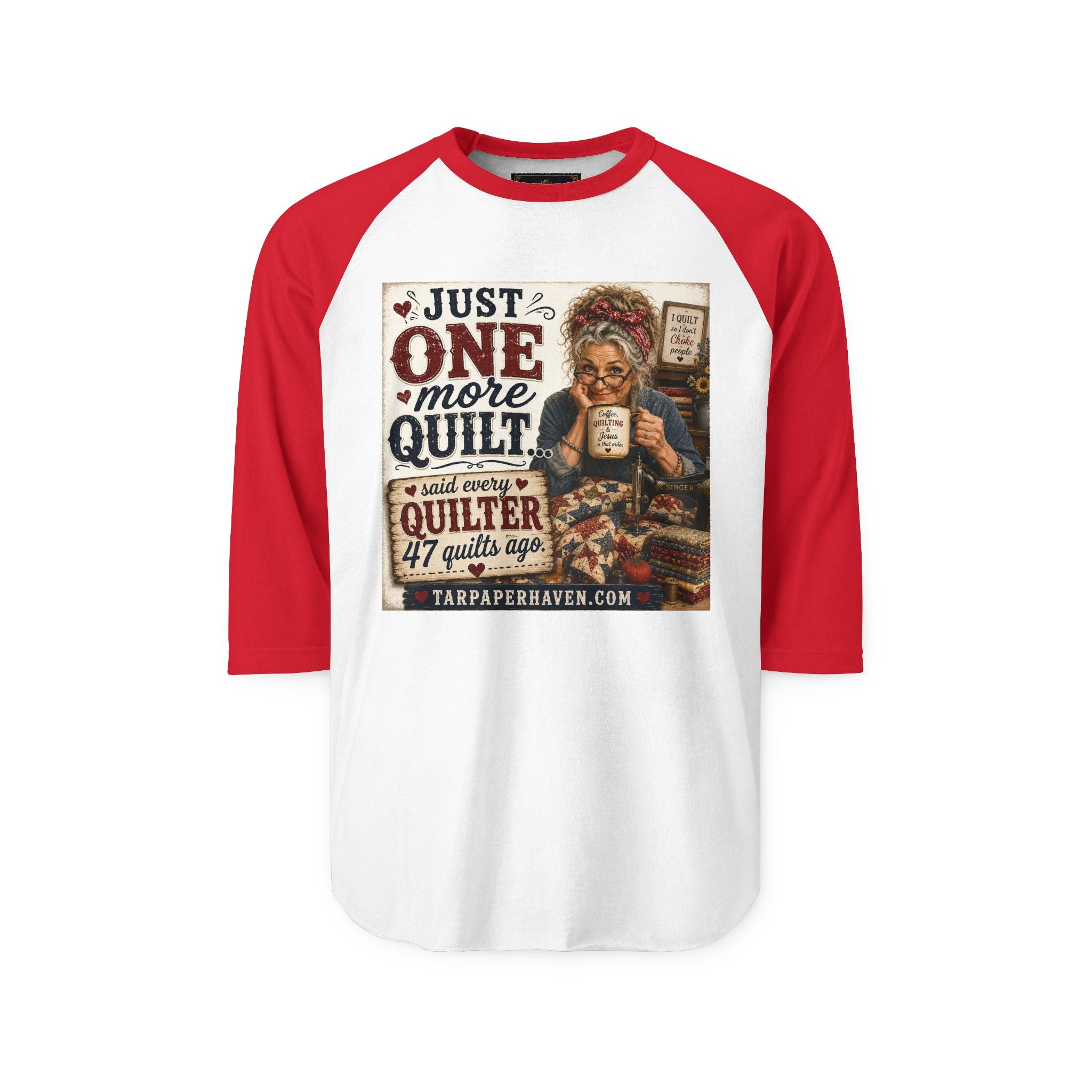 Quilter Graphic Raglan Shirt – "Just One More Quilt" Sewing Lover Tee
