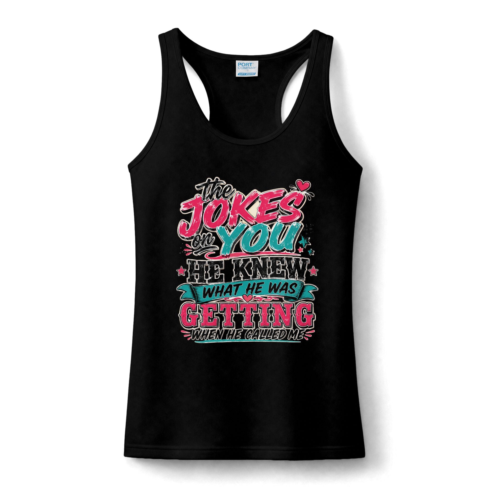 Tank Top - "The Jokes On You, He Knew What He Was Getting" Funny Women's Performance Tank