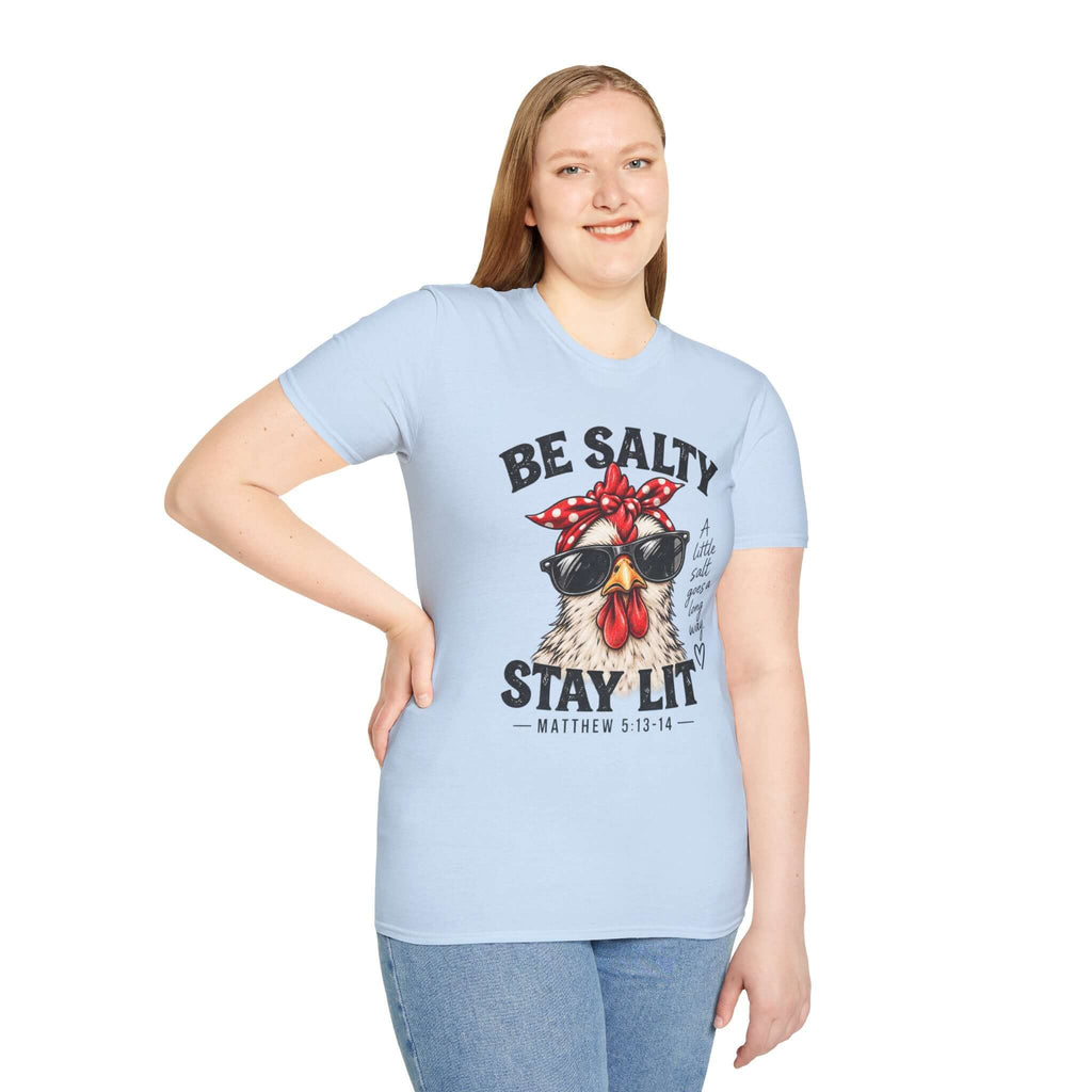 Be Salty Stay Lit Chicken T-Shirt