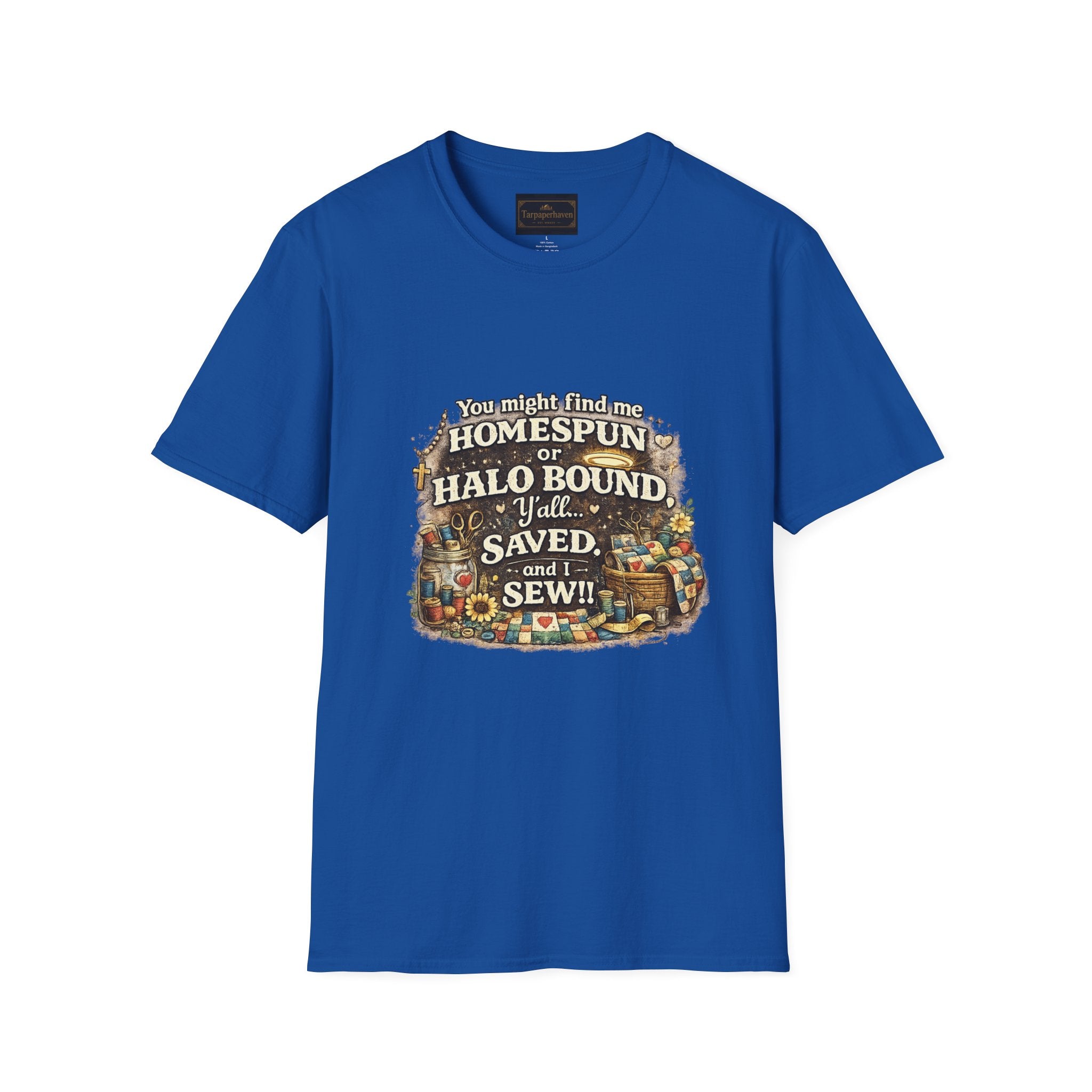 Homespun or Halo Bound Y'all Saved Sew T-Shirt