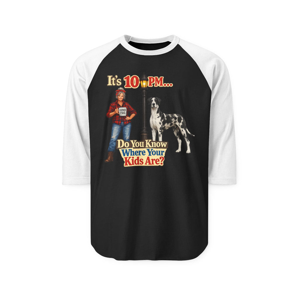 It's 10 PM... Do You Know Where Your Kids Are? Raglan Shirt