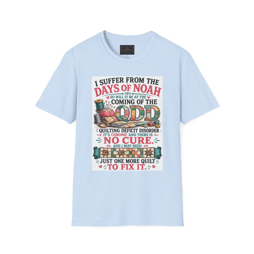 T-Shirt — “I Suffer From the Days of Noah” Quilter Humor Tee