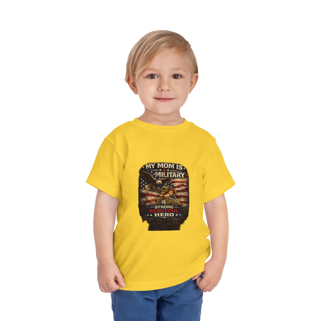 Toddler Tee "My Mom is Military - Strong Beautiful Hero" | Patriotic Kids Shirt