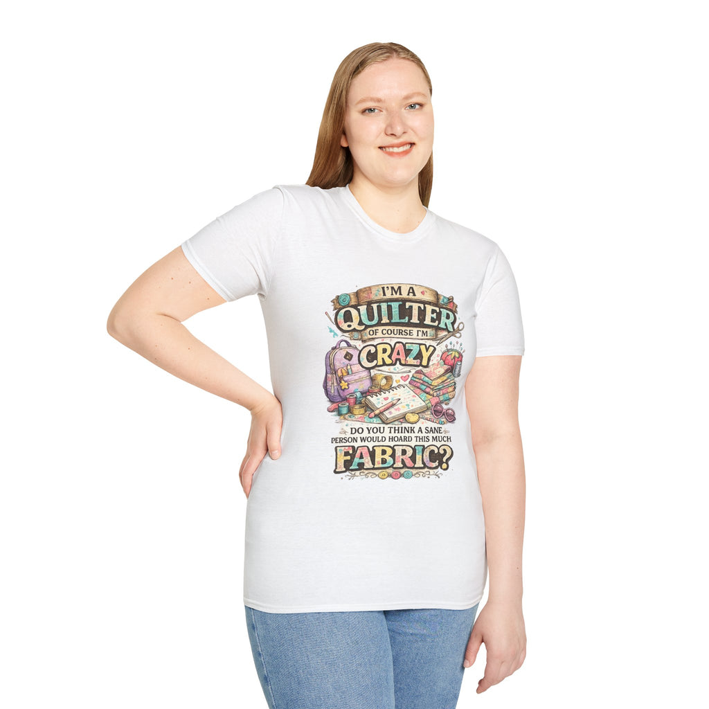 Quilter T‑Shirt — "I’m a Quilter (Of Course I’m Crazy)" Funny Sewing Shirt