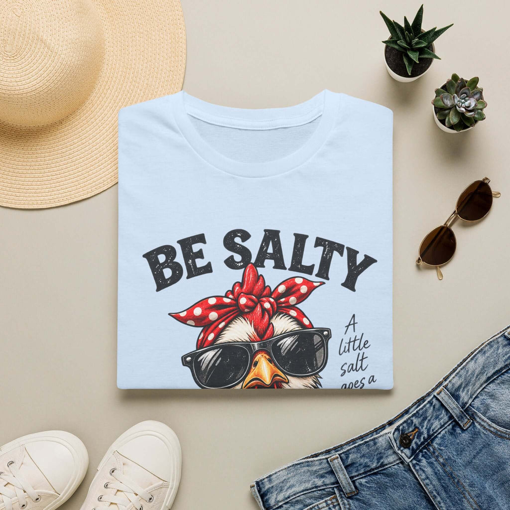 Be Salty Stay Lit Chicken T-Shirt