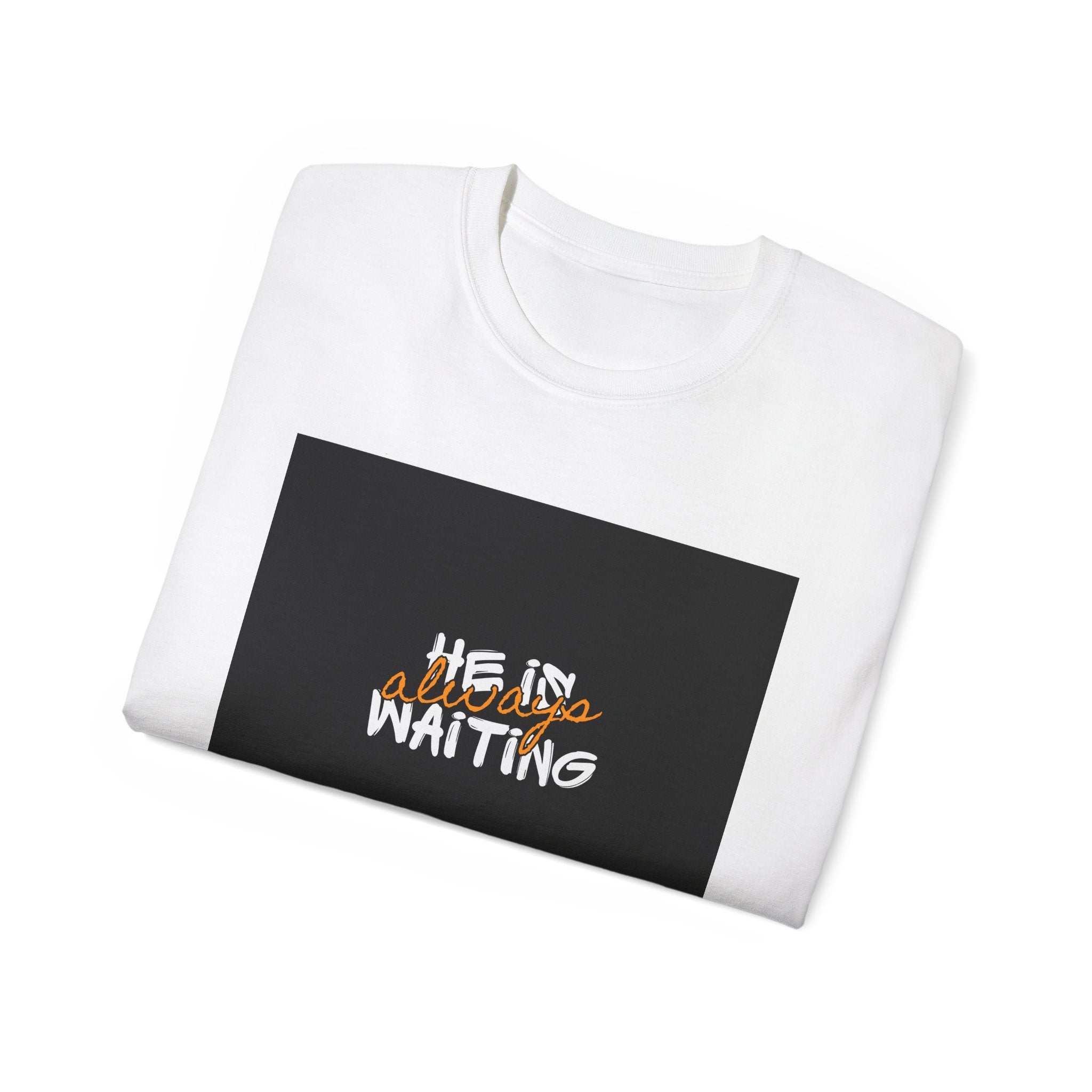 Graphic Tee — "He Is Waiting" Spiritual Faith Back-Print T-Shirt
