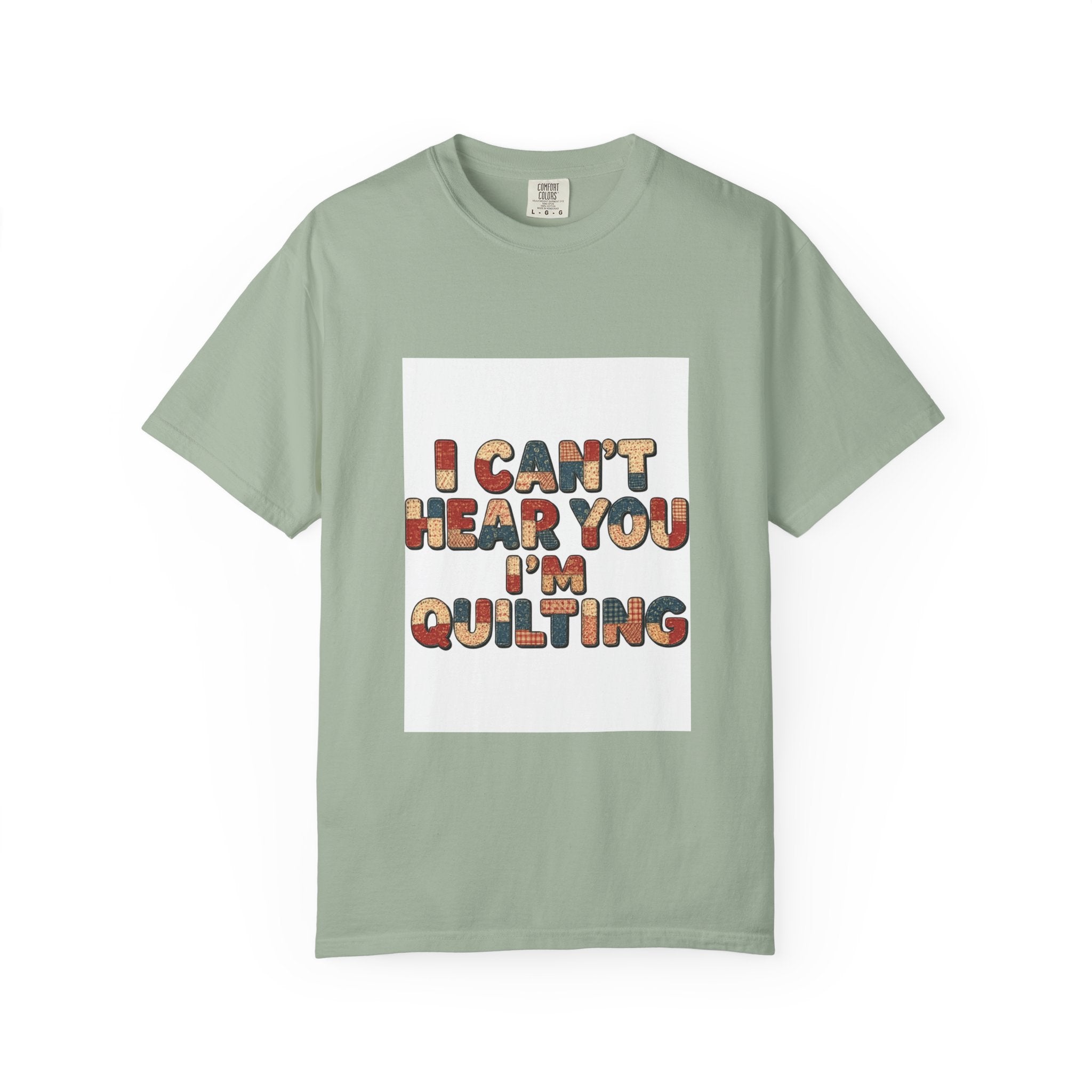 Quilting T-Shirt — "I Can't Hear You I'm Quilting" Retro Craft Tee