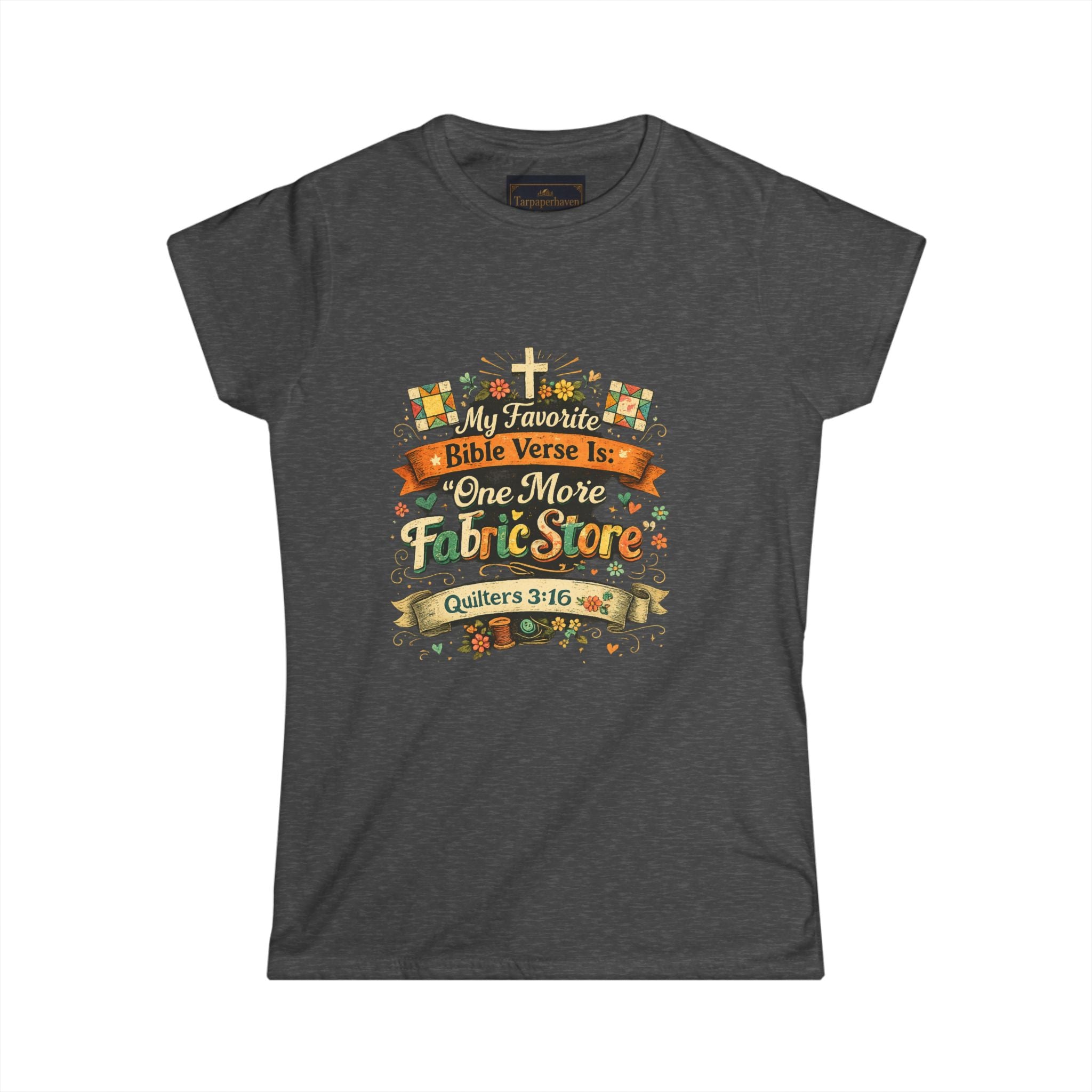 Quilters 3:16 T‑Shirt —Faith   Women’s Tee