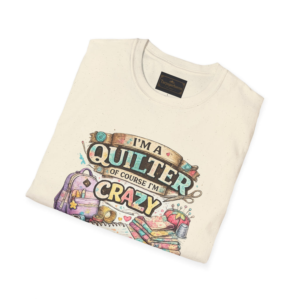 Quilter T‑Shirt — "I’m a Quilter (Of Course I’m Crazy)" Funny Sewing Shirt