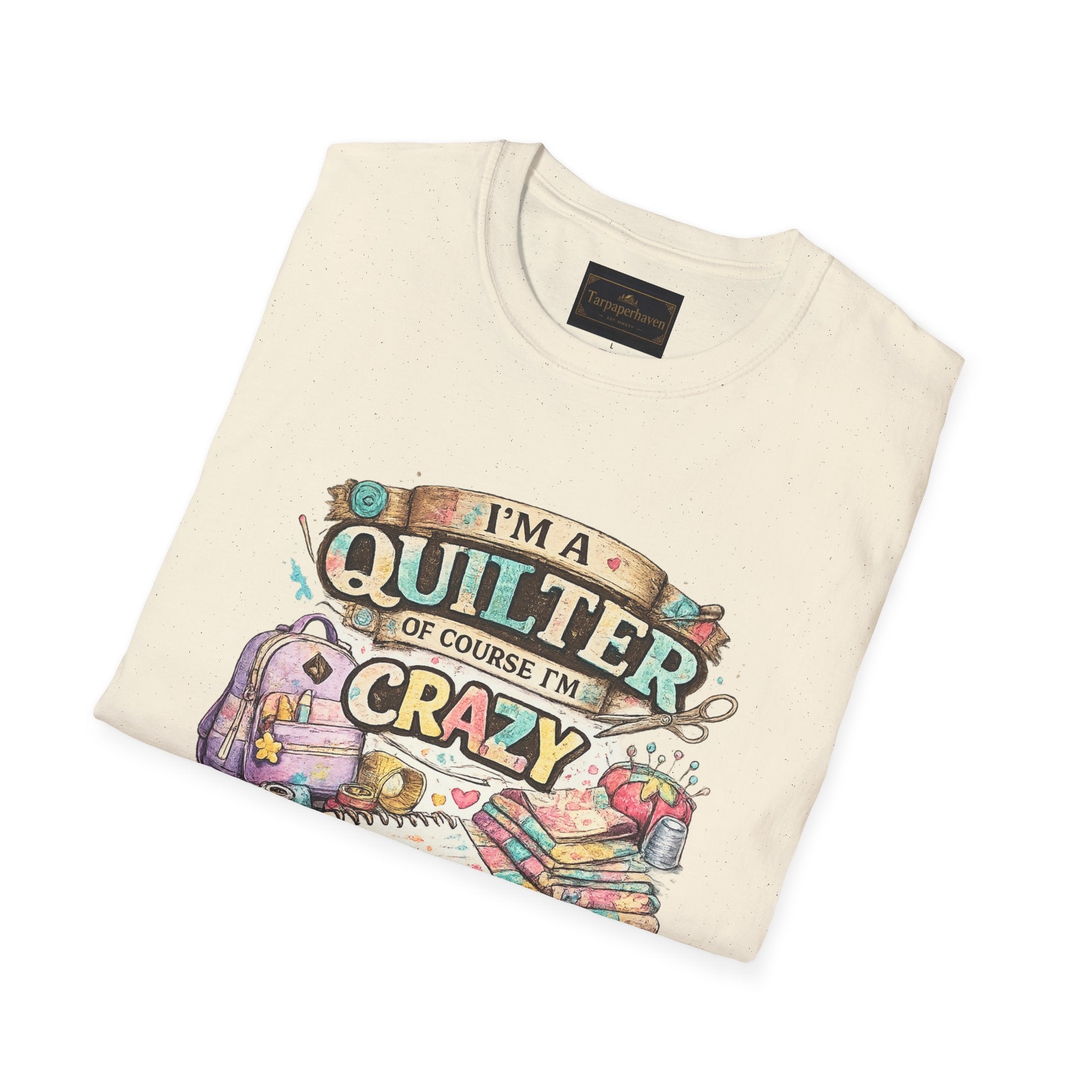 Quilter T‑Shirt — "I’m a Quilter (Of Course I’m Crazy)" Funny Sewing Shirt