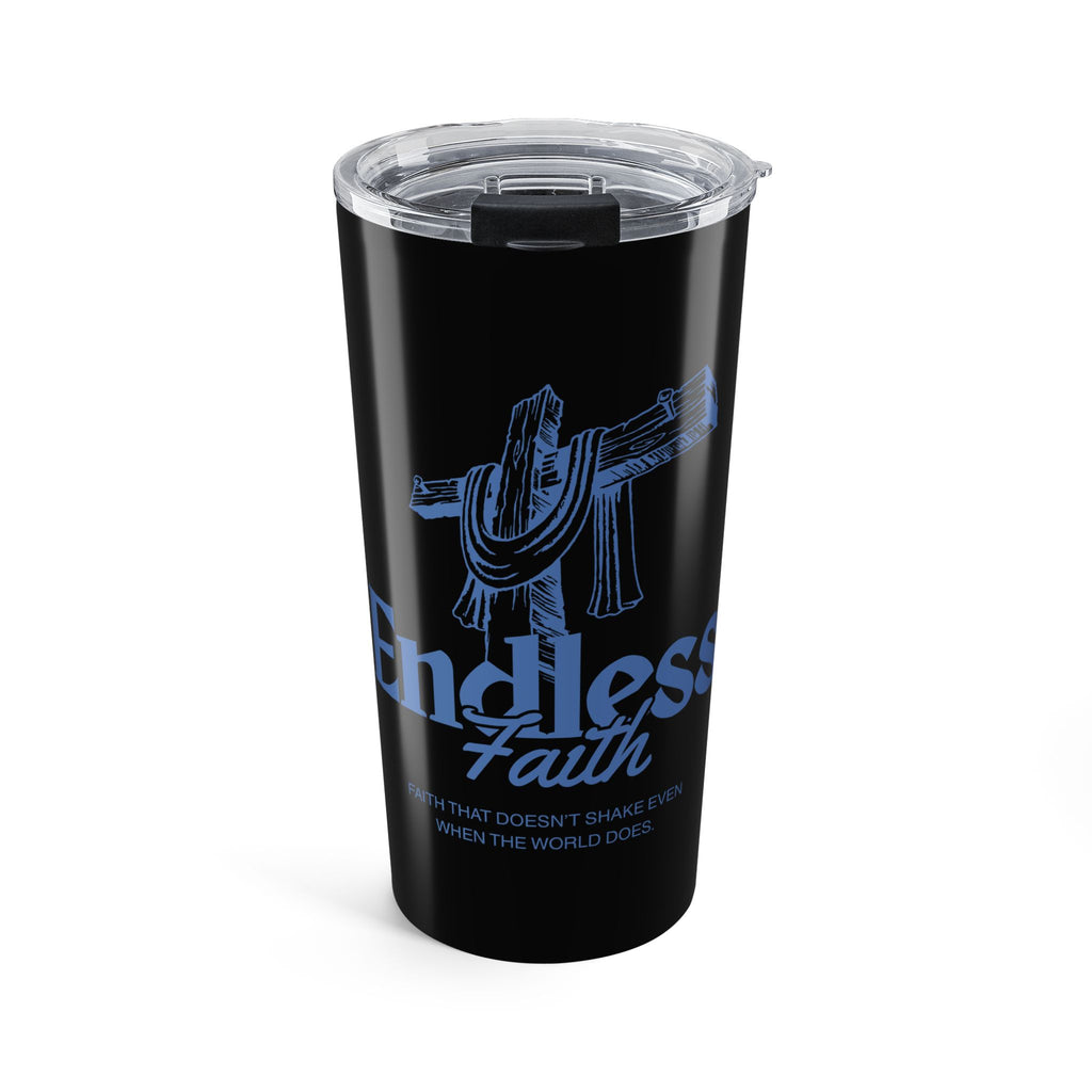 Endless Faith 20oz Tumbler — Inspirational Christian Travel Mug