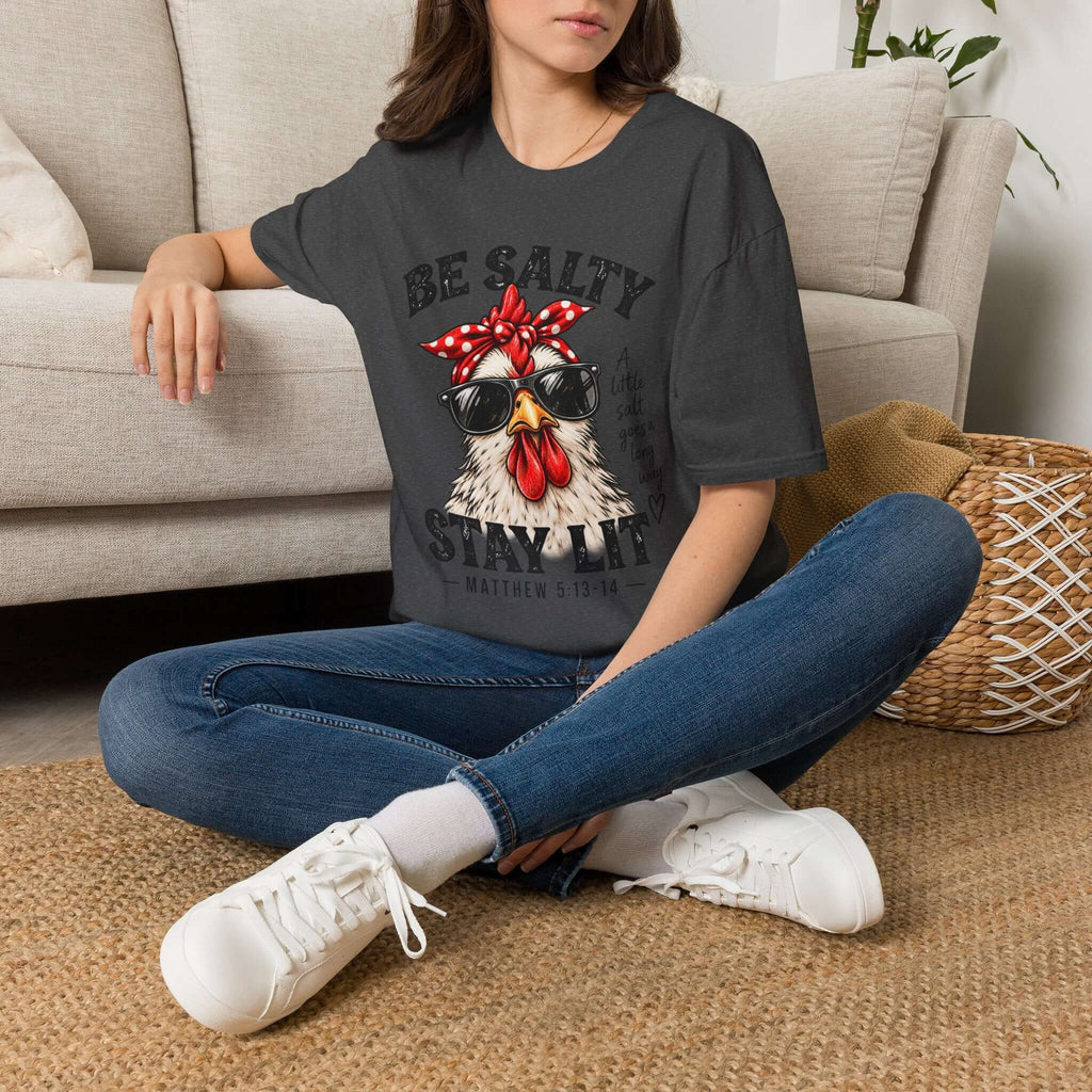 Be Salty Stay Lit Chicken T-Shirt