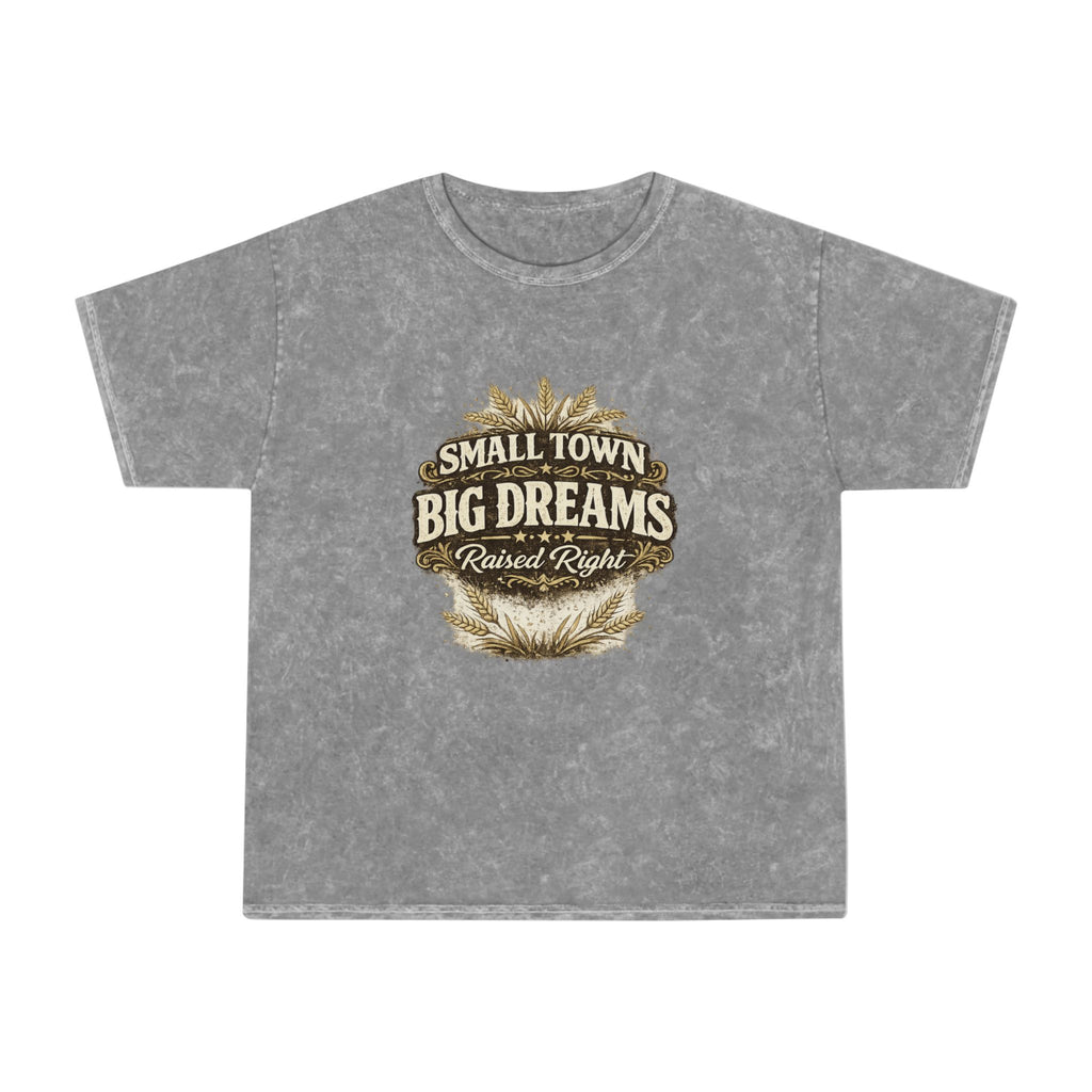 Small Town Big Dreams T-Shirt — Rustic Country Pride Tee