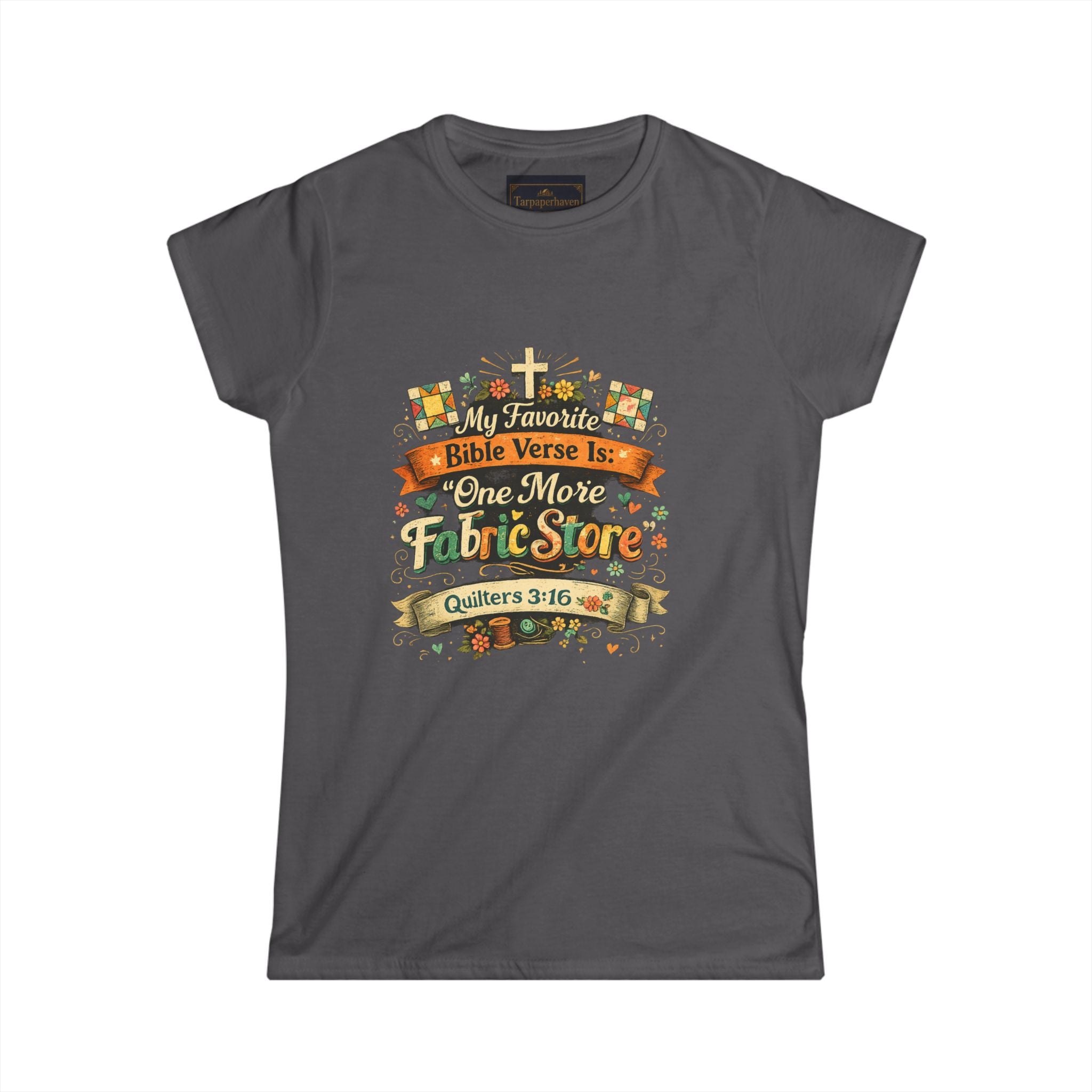 Quilters 3:16 T‑Shirt —Faith   Women’s Tee