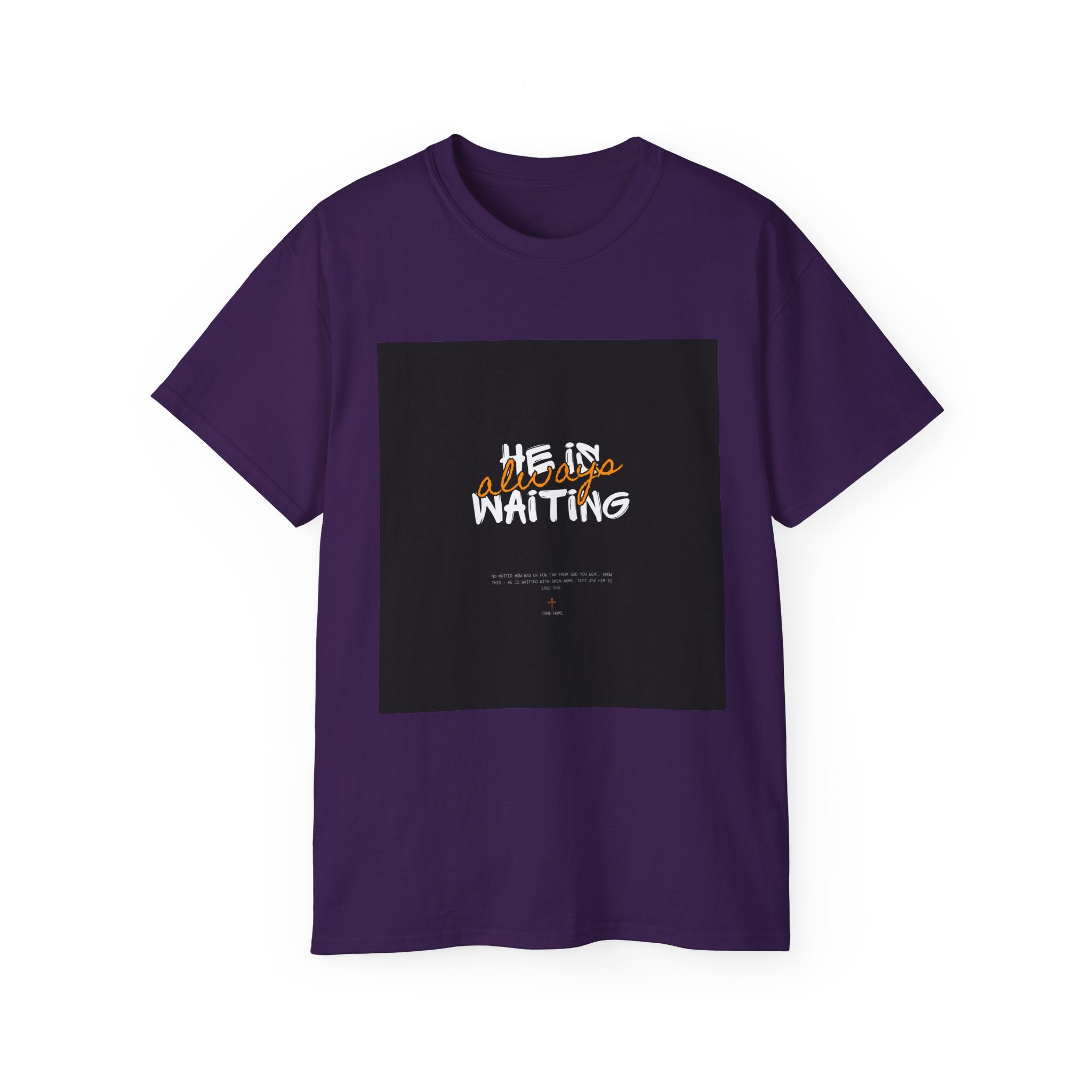 Graphic Tee — "He Is Waiting" Spiritual Faith Back-Print T-Shirt