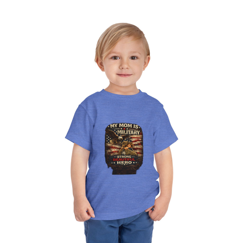 Toddler Tee "My Mom is Military - Strong Beautiful Hero" | Patriotic Kids Shirt