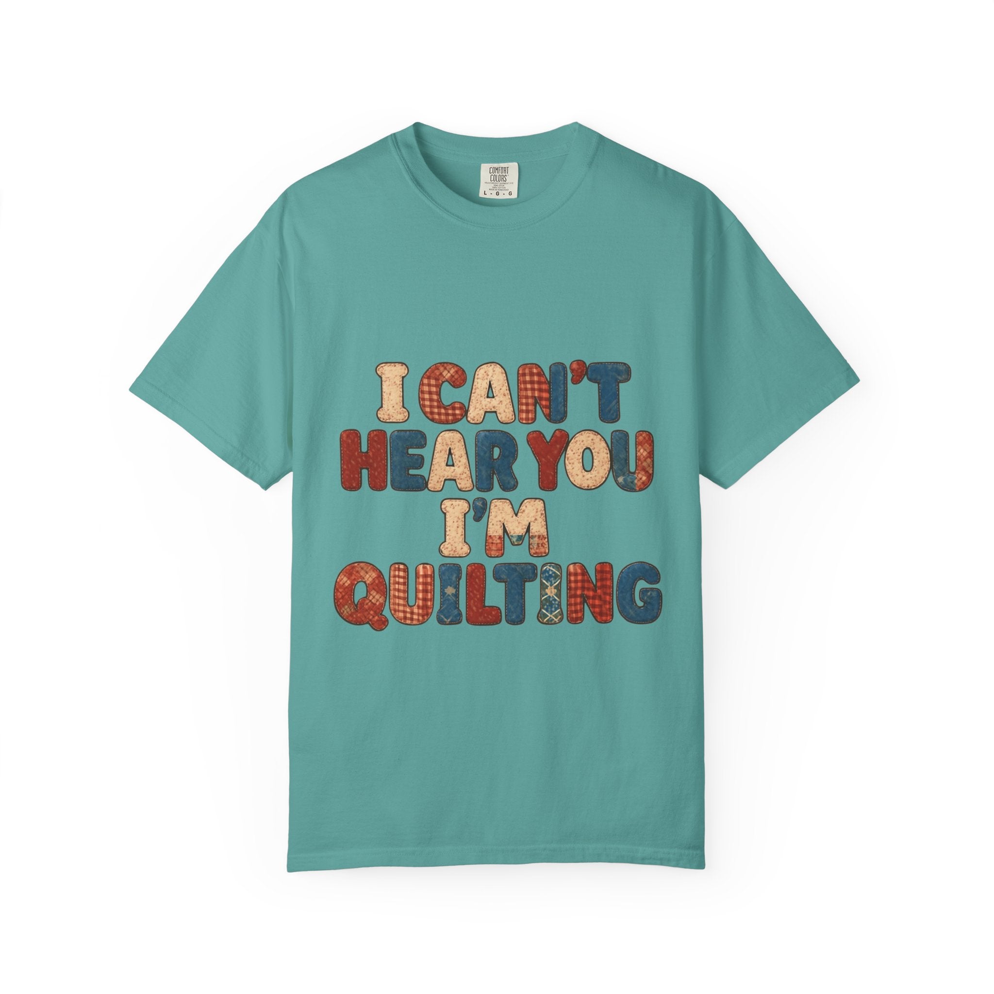 Quilting T‑Shirt - "I Can't Hear You I'm Quilting" Crafting Tee