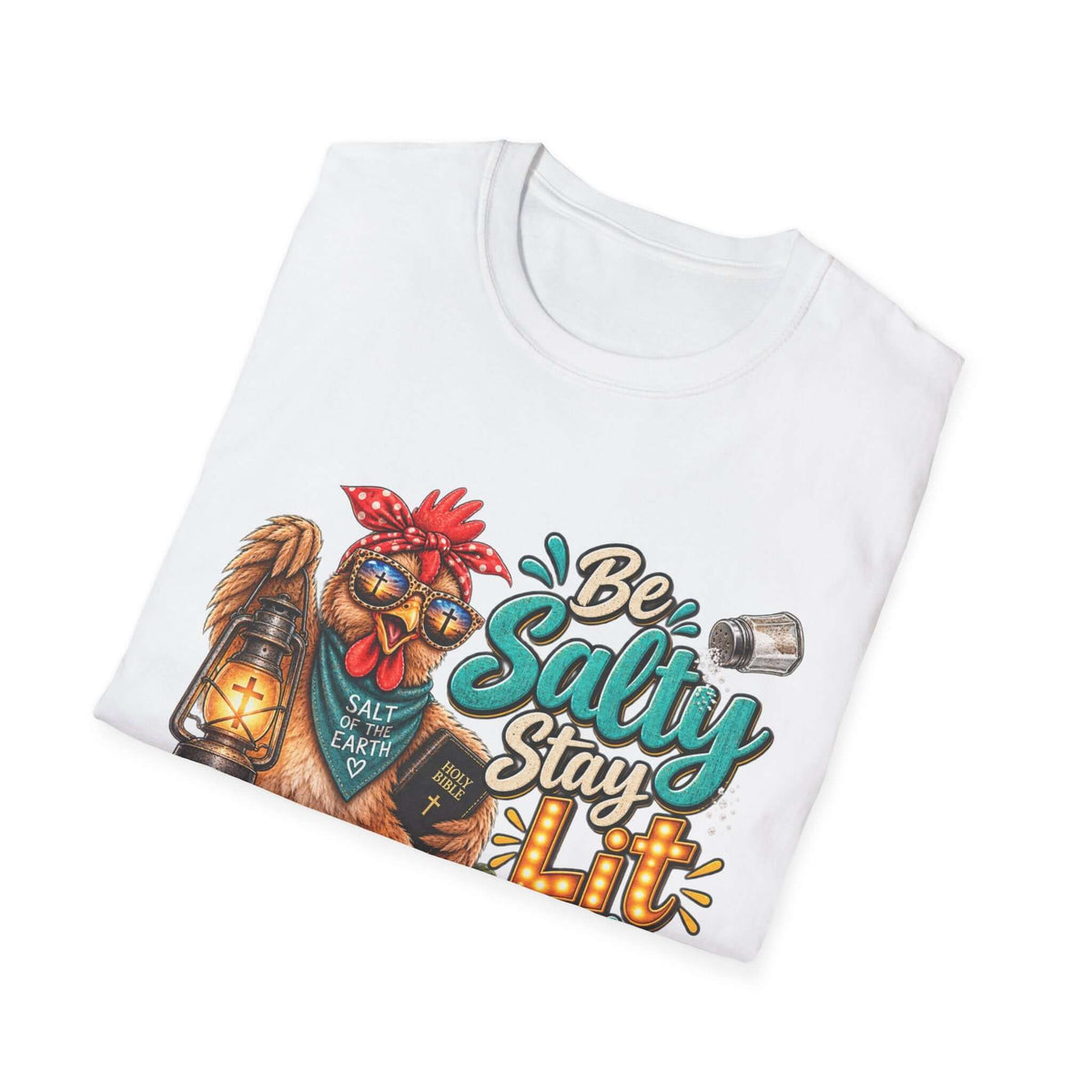 Be Salty Stay Lit Chicken  T-Shirt