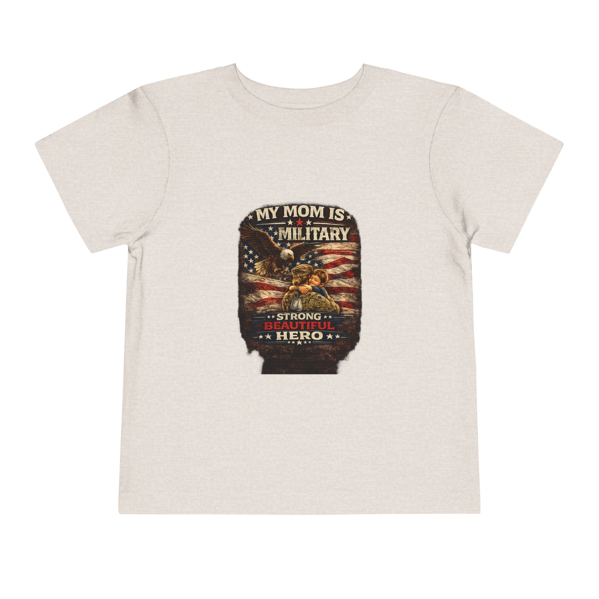 Toddler Tee "My Mom is Military - Strong Beautiful Hero" | Patriotic Kids Shirt
