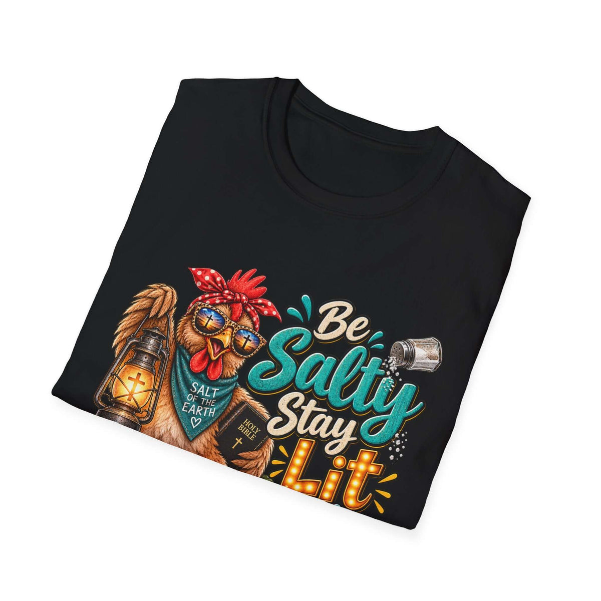 Be Salty Stay Lit Chicken  T-Shirt