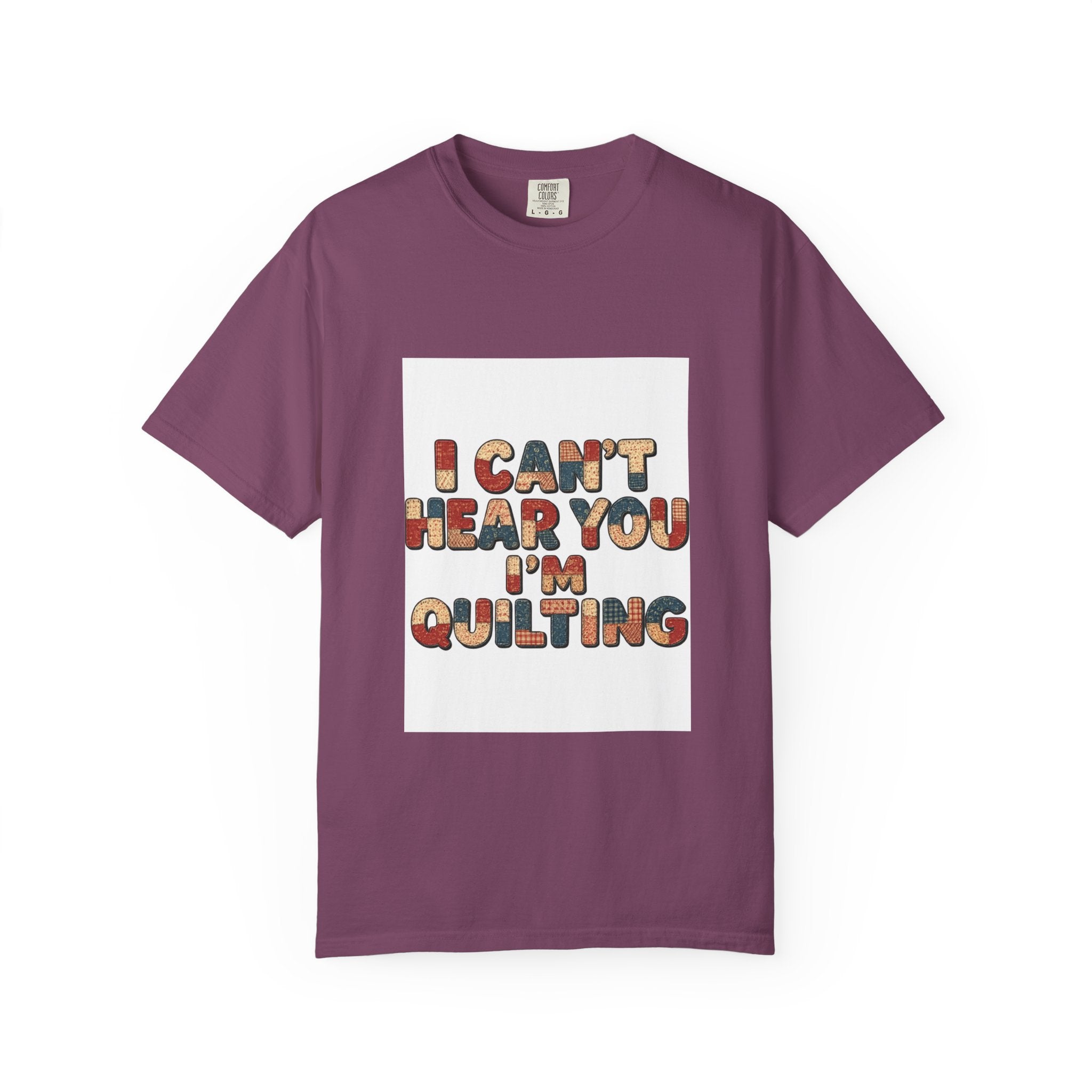Quilting T-Shirt — "I Can't Hear You I'm Quilting" Retro Craft Tee