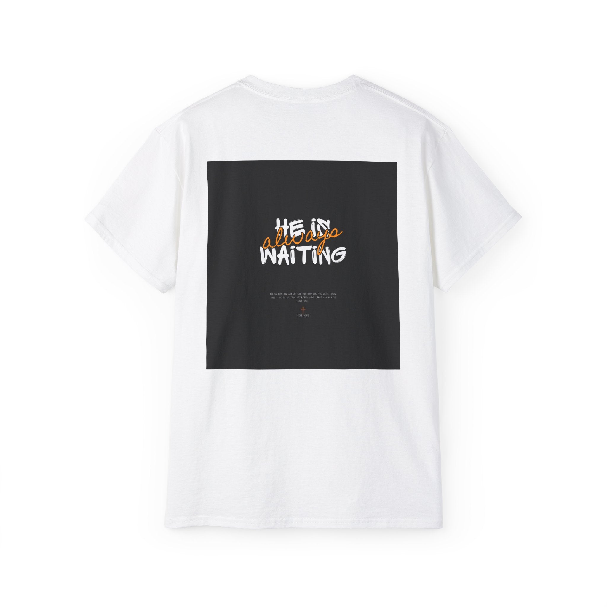 Graphic Tee — "He Is Waiting" Spiritual Faith Back-Print T-Shirt