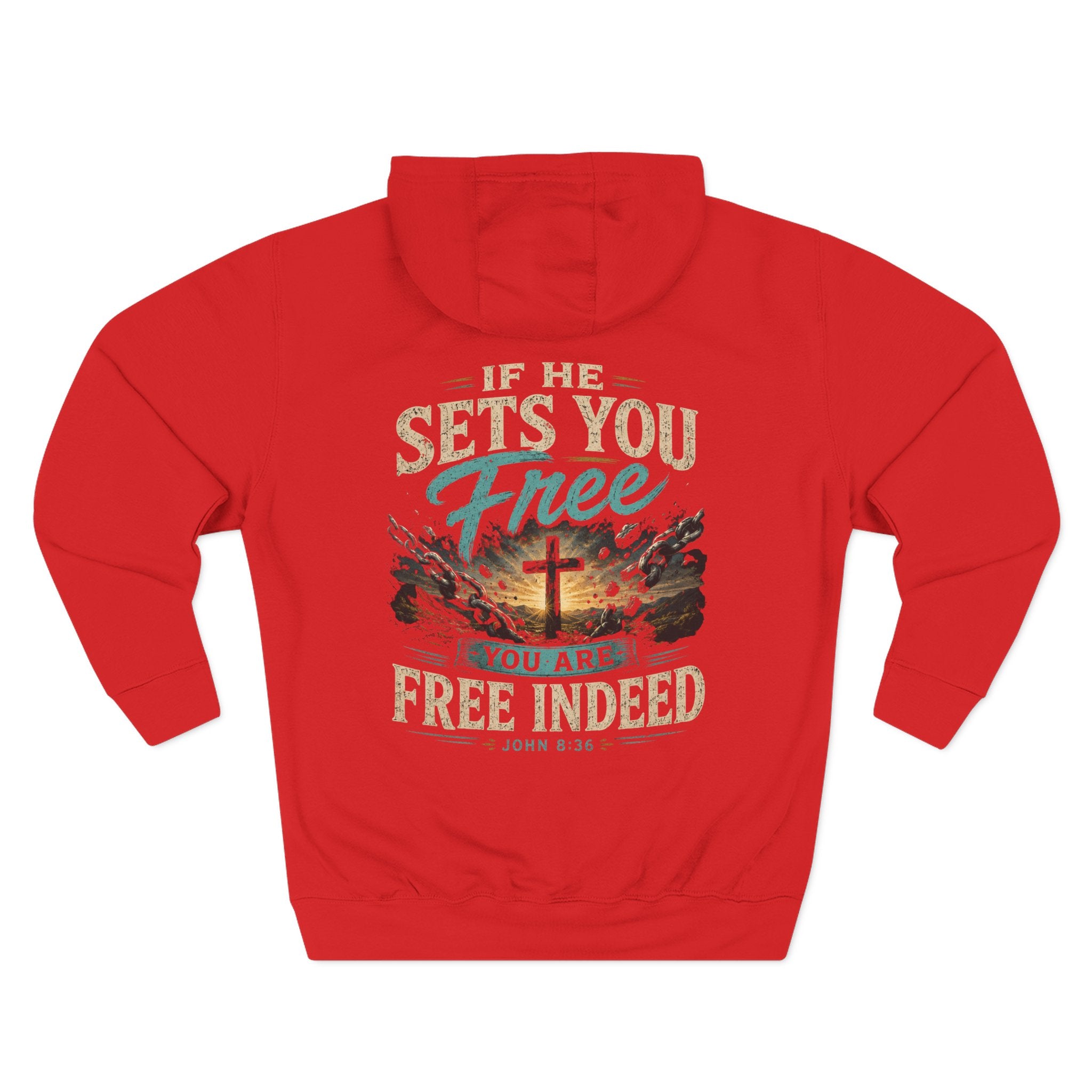 Christian Faith Hoodie — “If He Sets You Free You Are Free Indeed” Fleece Pullover
