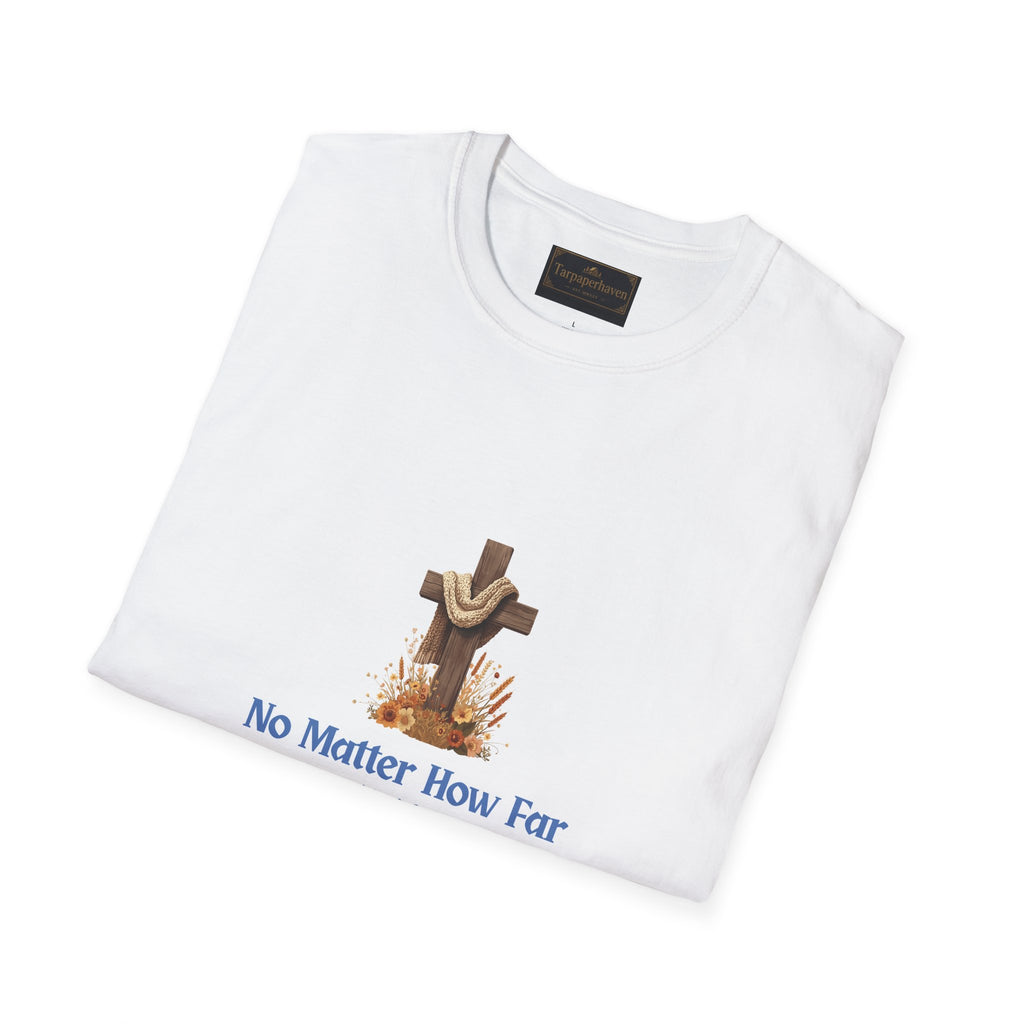 Christian T-Shirt "No Matter How Far" Cross Design