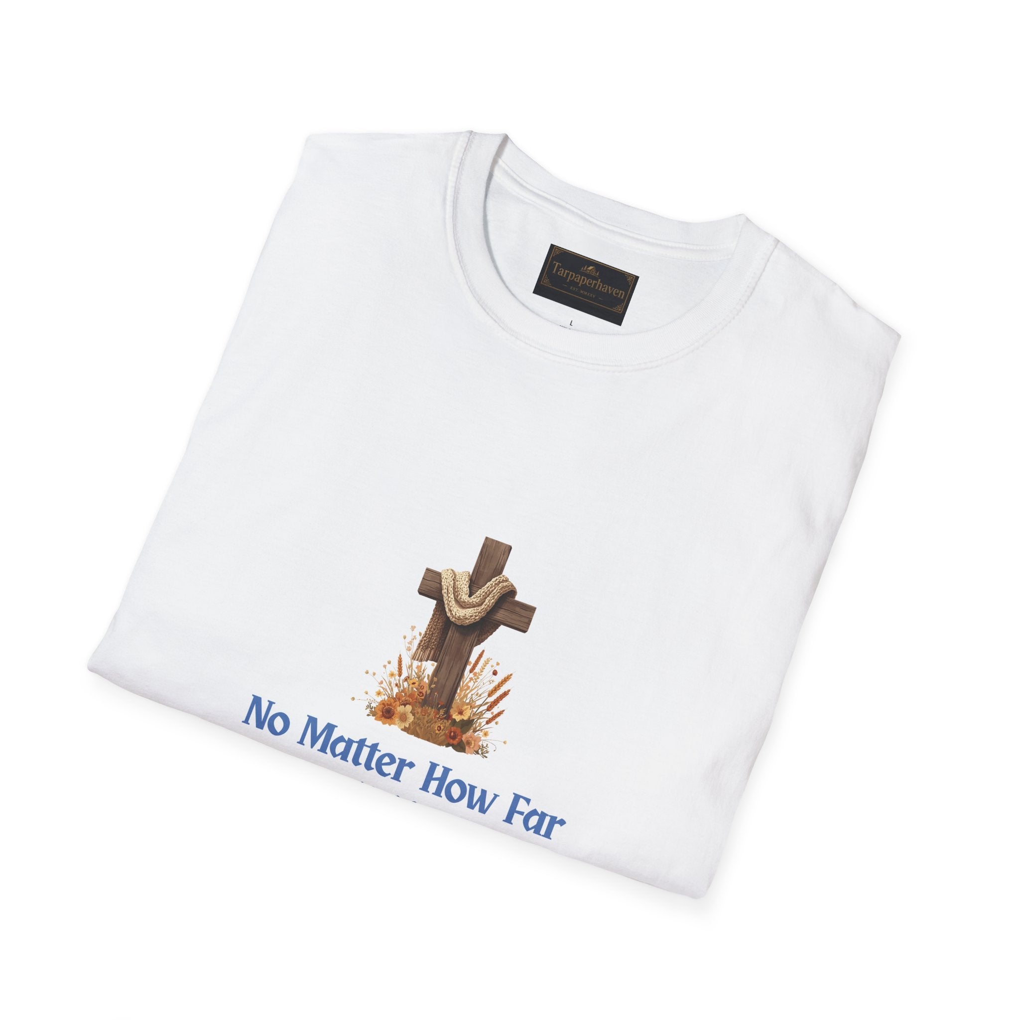 Christian T-Shirt "No Matter How Far" Cross Design