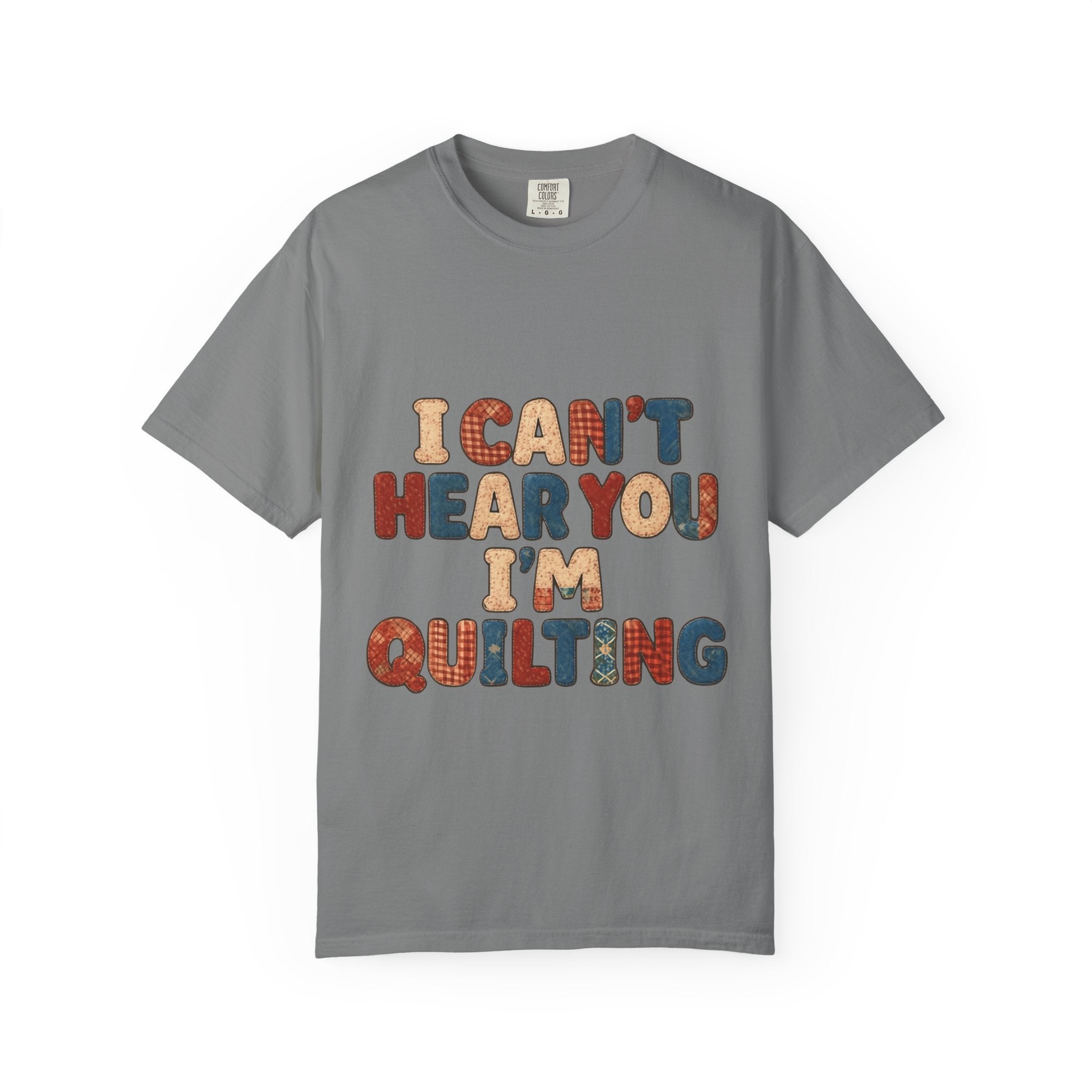 Quilting T‑Shirt - "I Can't Hear You I'm Quilting" Crafting Tee