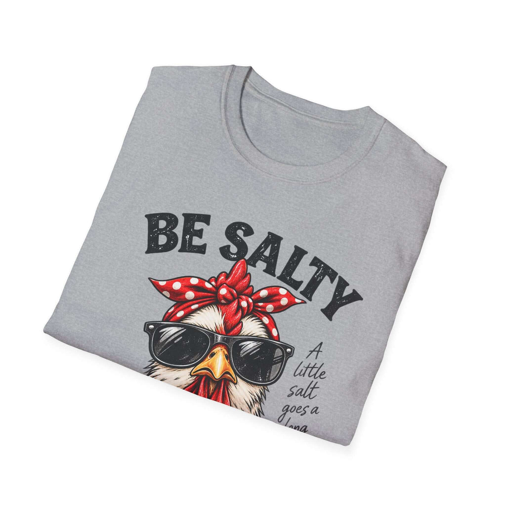 Be Salty Stay Lit Chicken T-Shirt