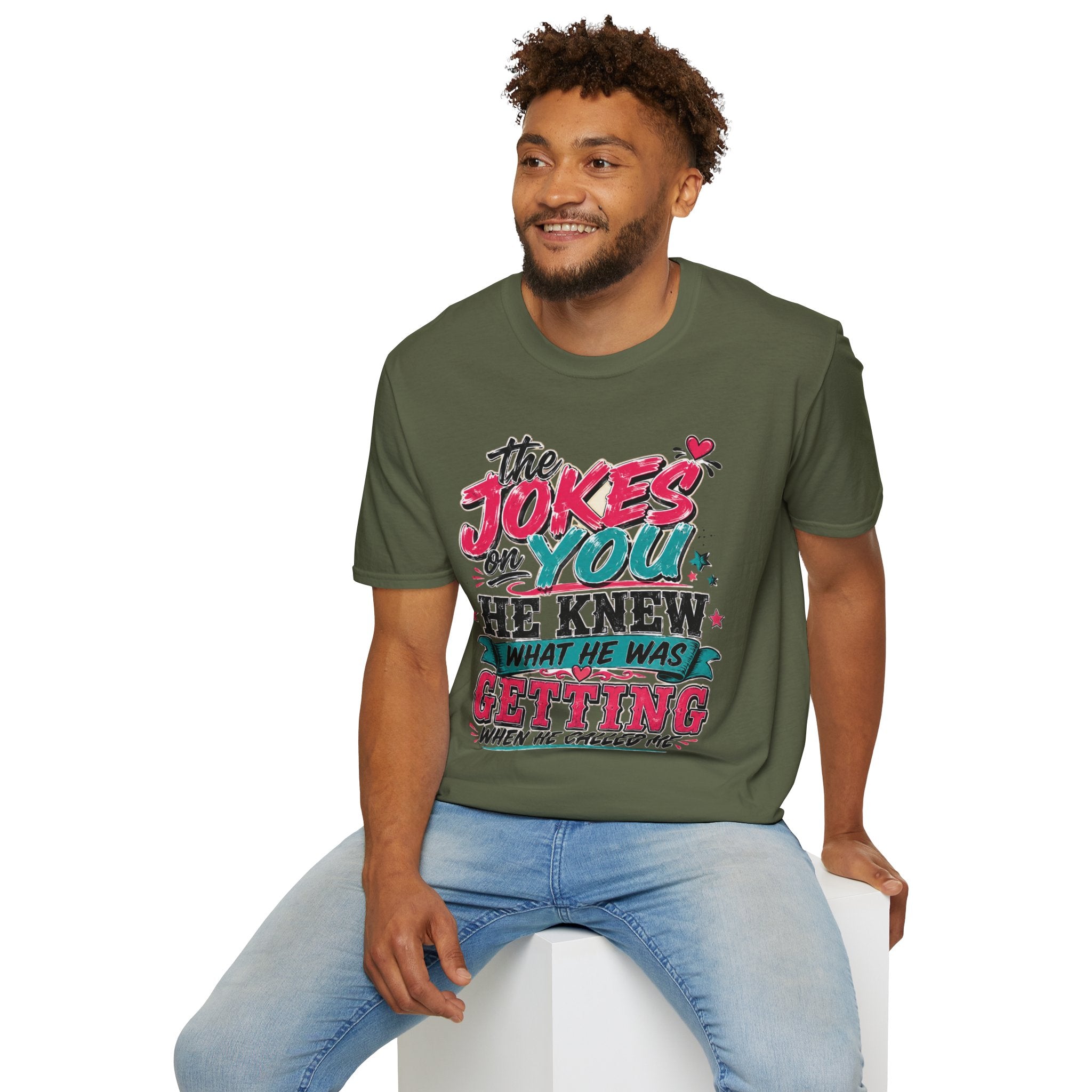 T-Shirt — "The Jokes on You" Graphic Tee — Funny Sarcastic Quote Shirt