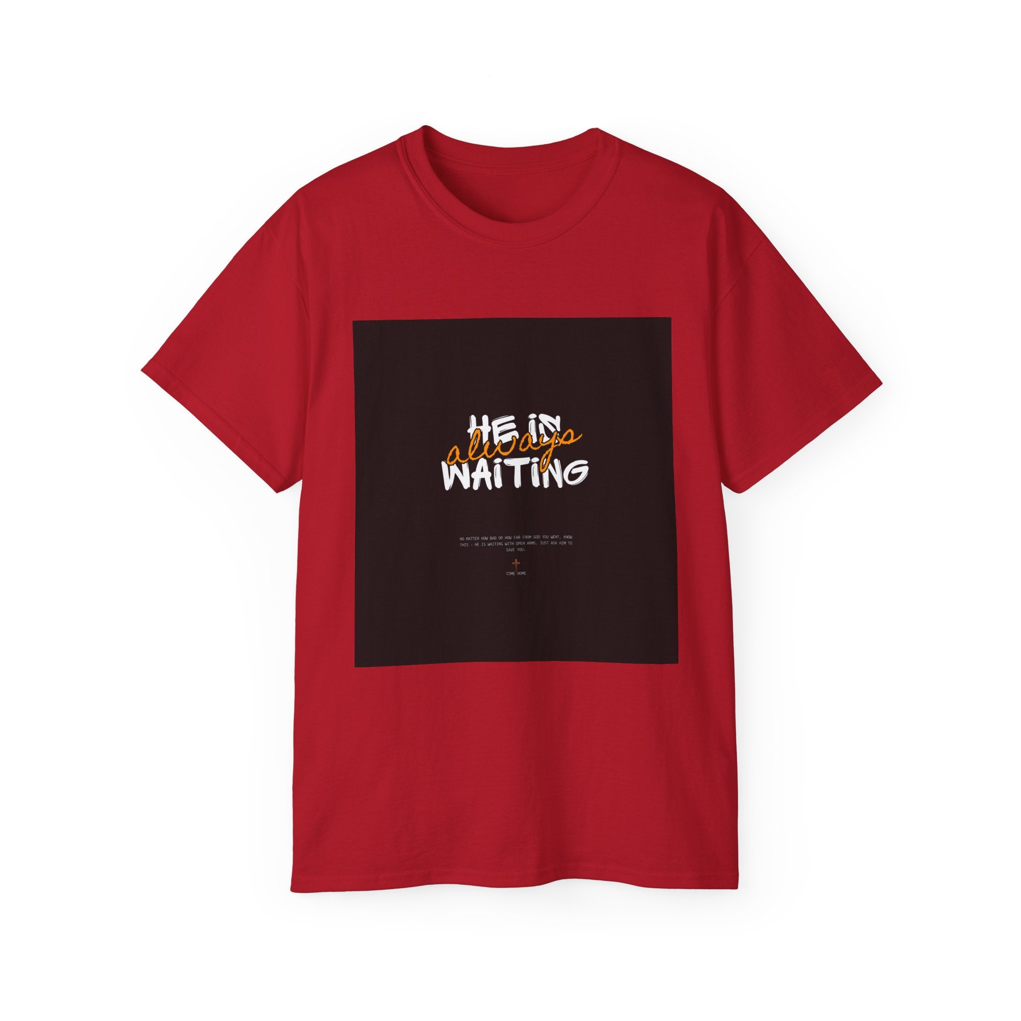 Graphic Tee — "He Is Waiting" Spiritual Faith Back-Print T-Shirt