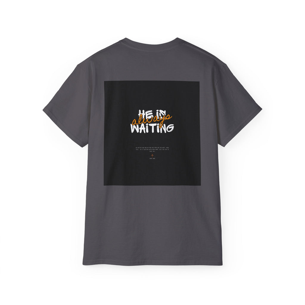 Graphic Tee — "He Is Waiting" Spiritual Faith Back-Print T-Shirt
