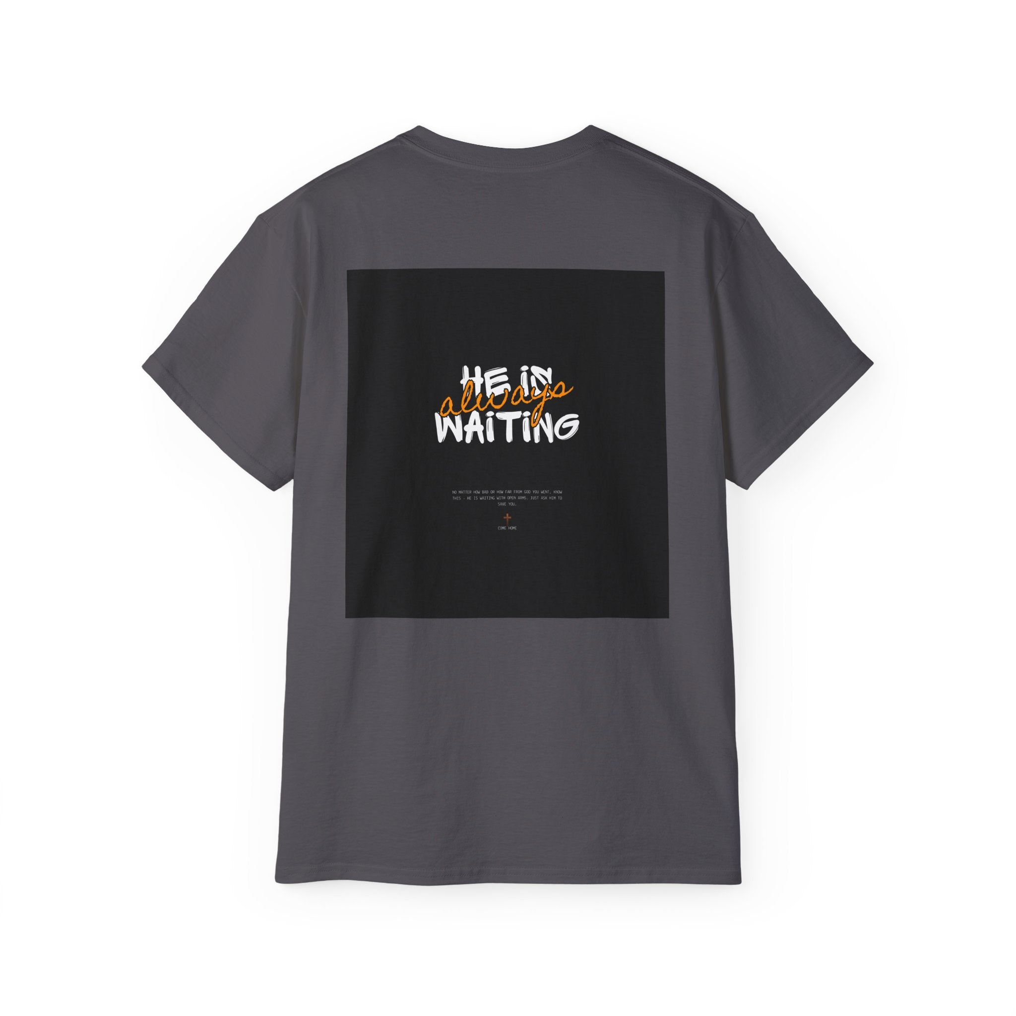 Graphic Tee — "He Is Waiting" Spiritual Faith Back-Print T-Shirt