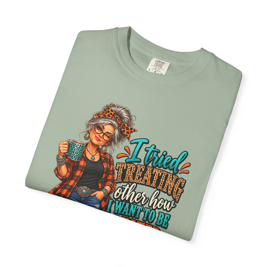 Graphic T-Shirt — "I Tried Treating Others How I Want to Be Treated" Retro Gen X Design