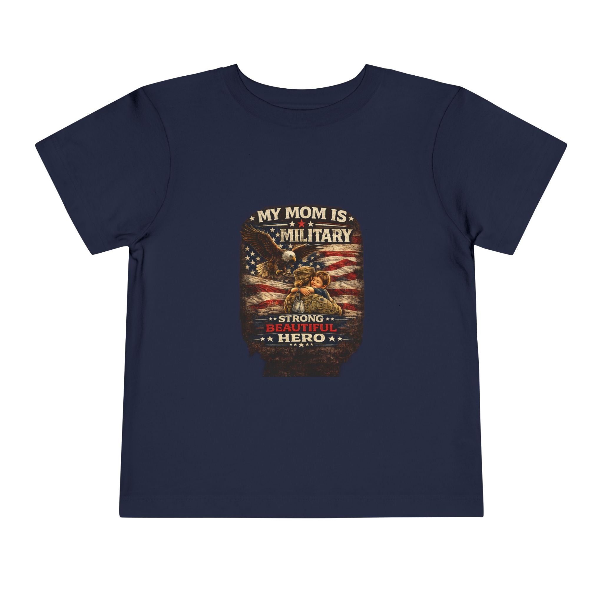 Toddler Tee "My Mom is Military - Strong Beautiful Hero" | Patriotic Kids Shirt