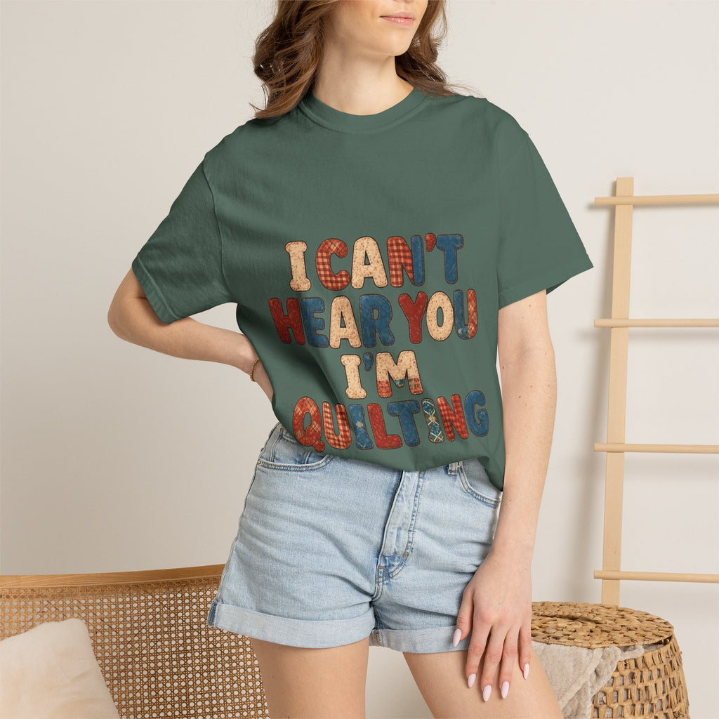 Quilting T‑Shirt - "I Can't Hear You I'm Quilting" Crafting Tee