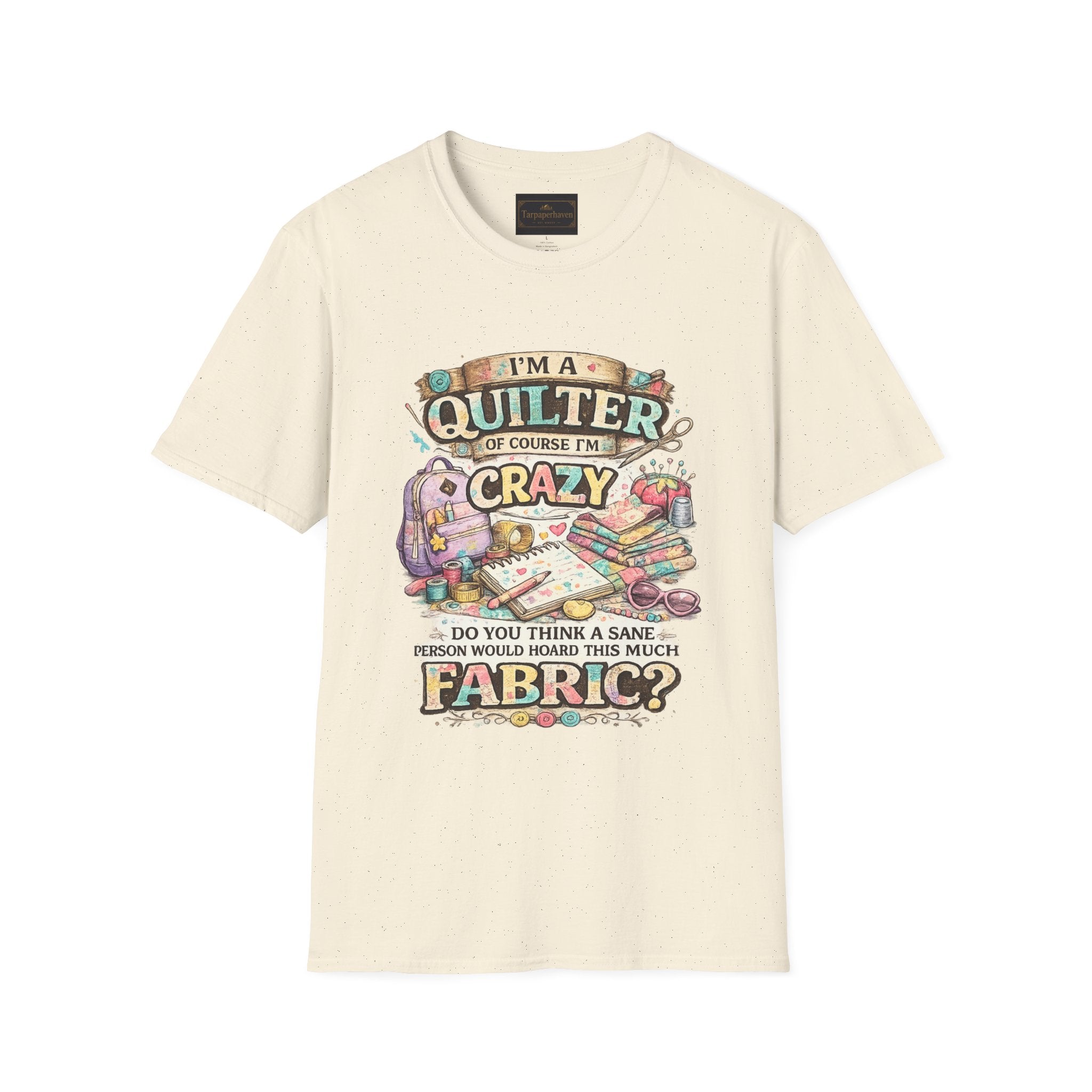 Quilter T‑Shirt — "I’m a Quilter (Of Course I’m Crazy)" Funny Sewing Shirt