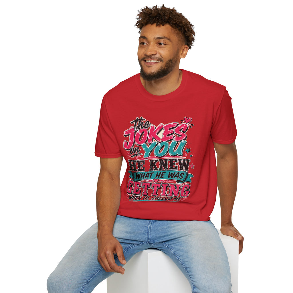 T-Shirt — "The Jokes on You" Graphic Tee — Funny Sarcastic Quote Shirt