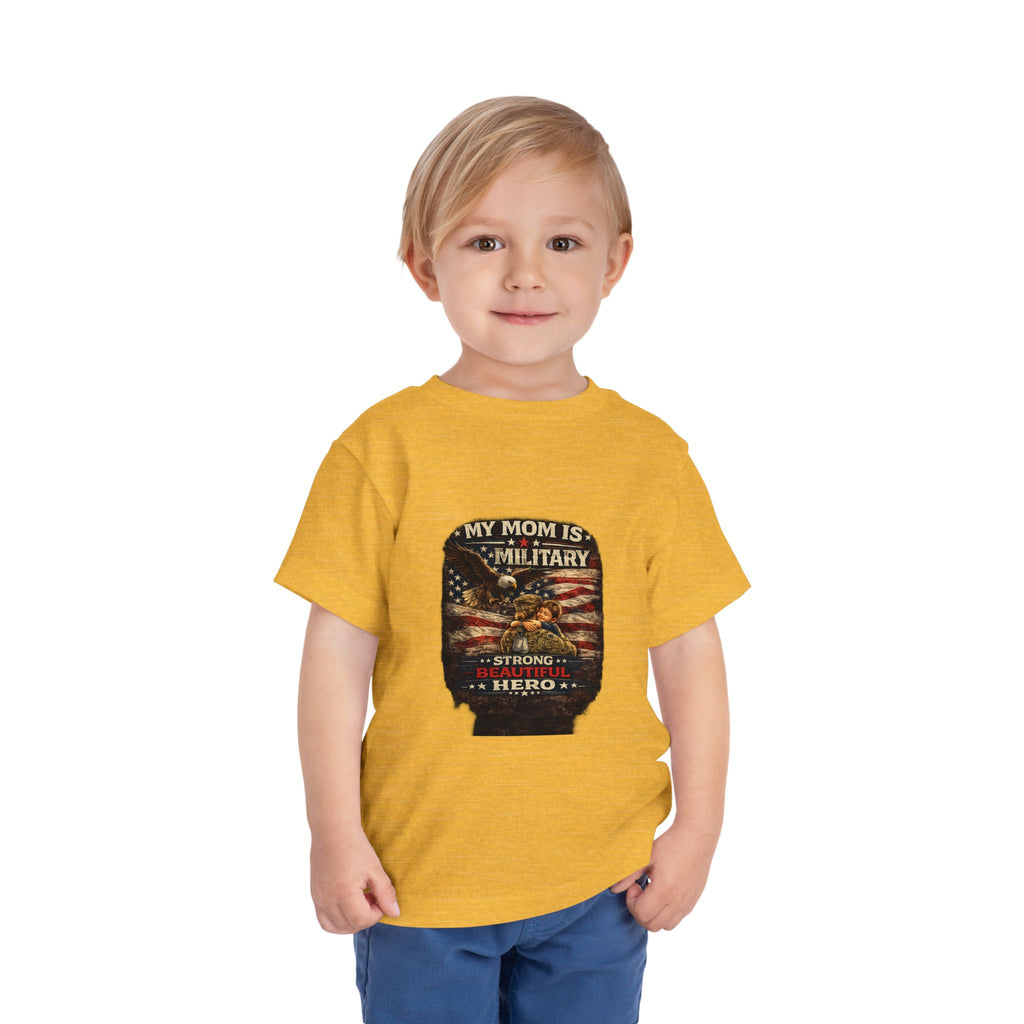 Toddler Tee "My Mom is Military - Strong Beautiful Hero" | Patriotic Kids Shirt