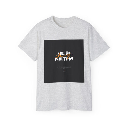 "He Is Waiting" Spiritual Faith Back-Print T-Shirt